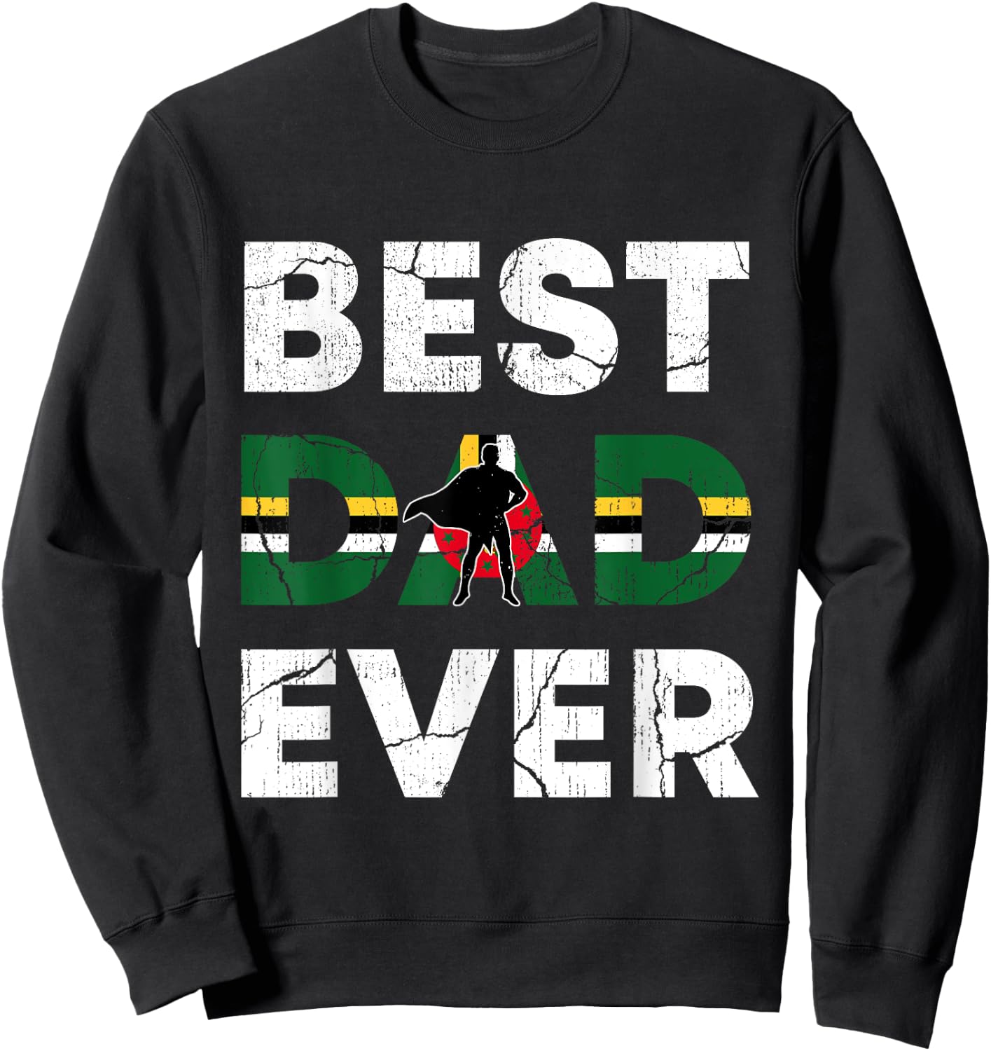 Best Dominican Dad Ever Dominica Daddy Father's Day Gift Sweatshirt - Sweatshirt | Black