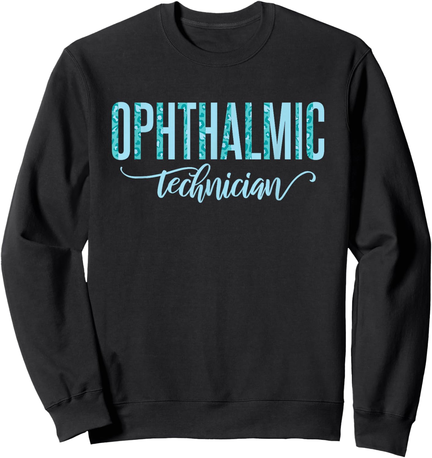 Ophthalmic Technician Ophthalmology Sweatshirt - Sweatshirt | Black