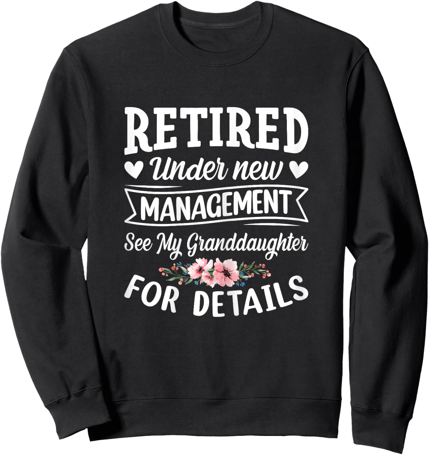 Retired under new Management Granddaughter Gigi Mimi Granmy Sweatshirt - Sweatshirt | Black