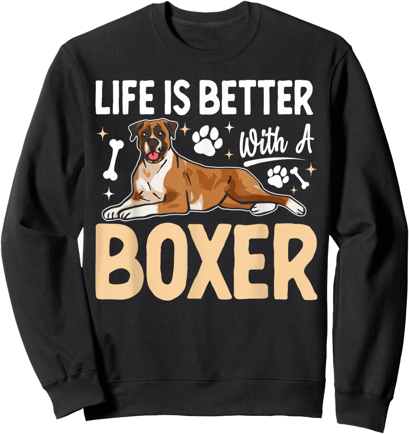 Life is Better with a Boxer - Dog Parent Pet Paw Men Women Kids Sweatshirt - Sweatshirt | Black