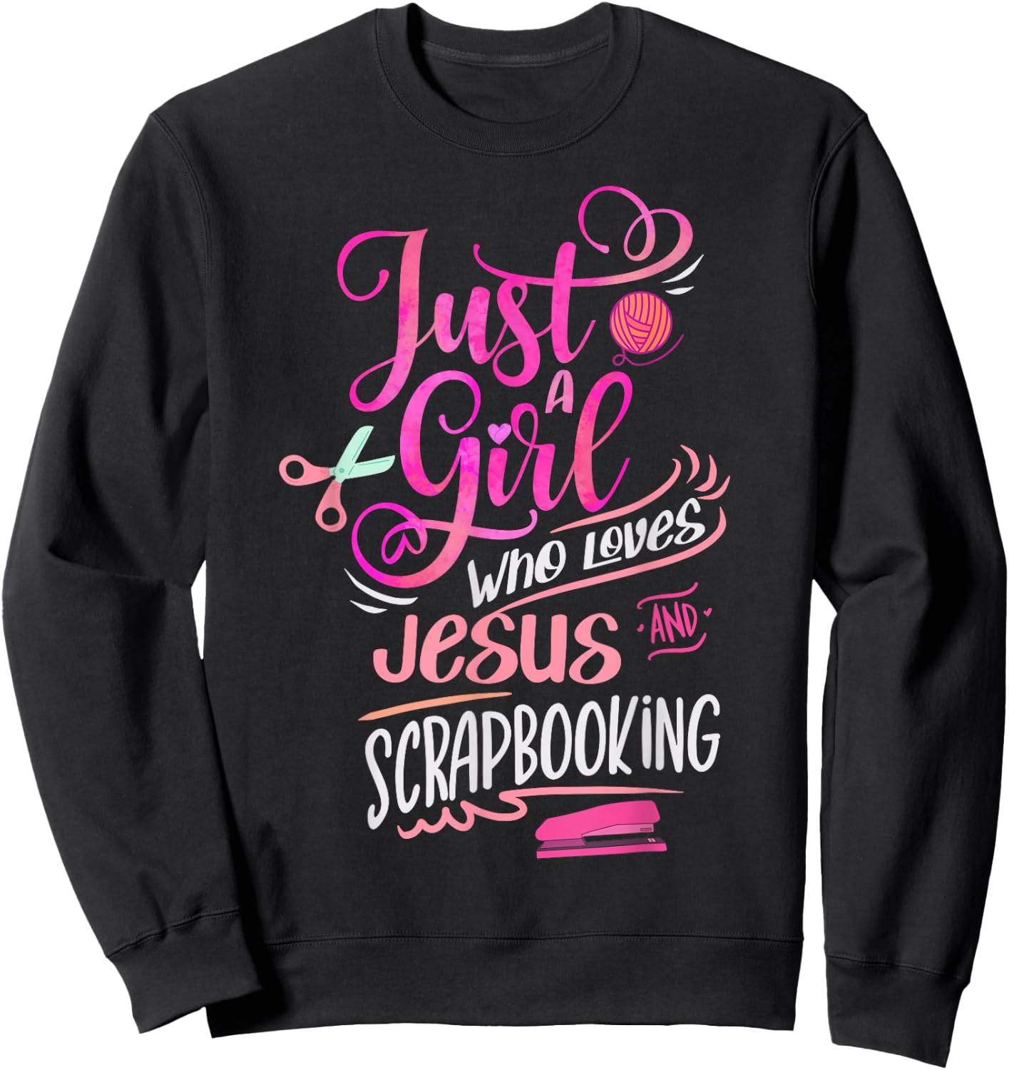 Scrapbook Just a Girl who loves Jesus Scrapbooking Sweatshirt - Sweatshirt | Black