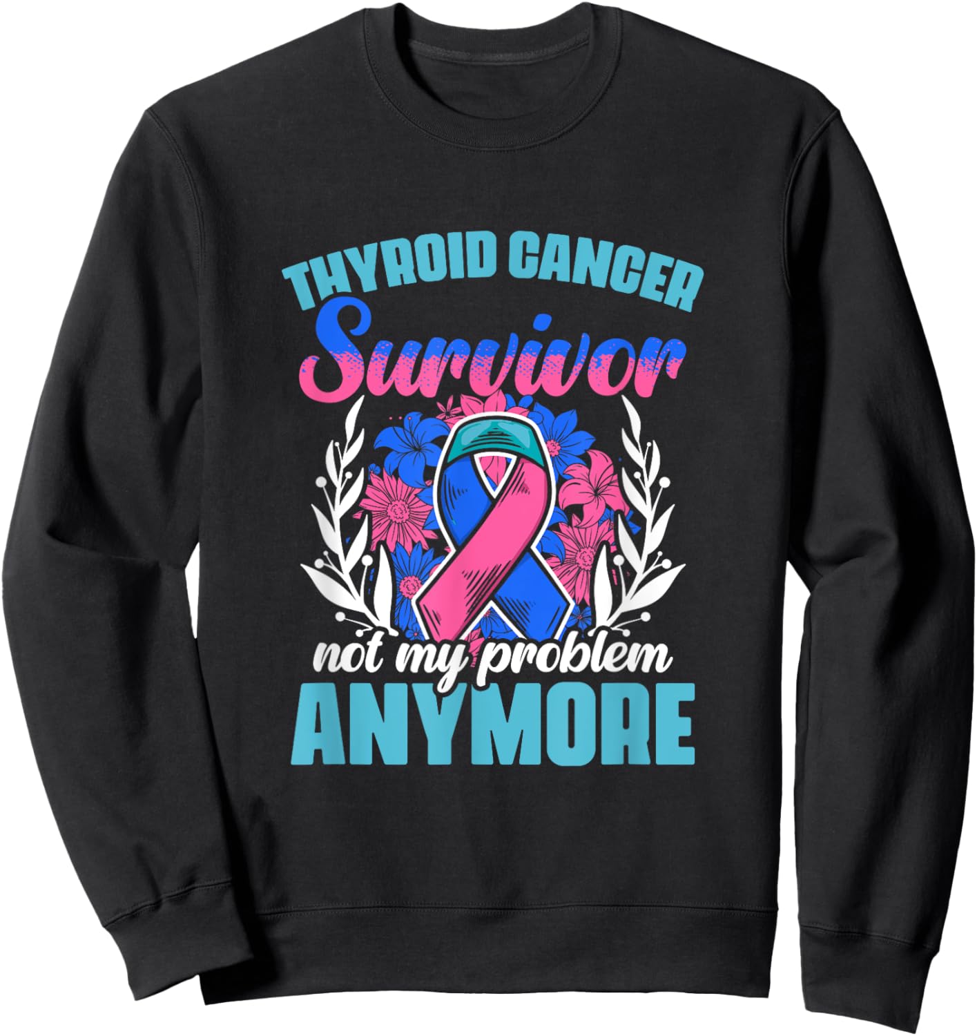 Thyroid Cancer Survivor - Thyroid Warrior Thyroid Cancer Sweatshirt - Sweatshirt | Black