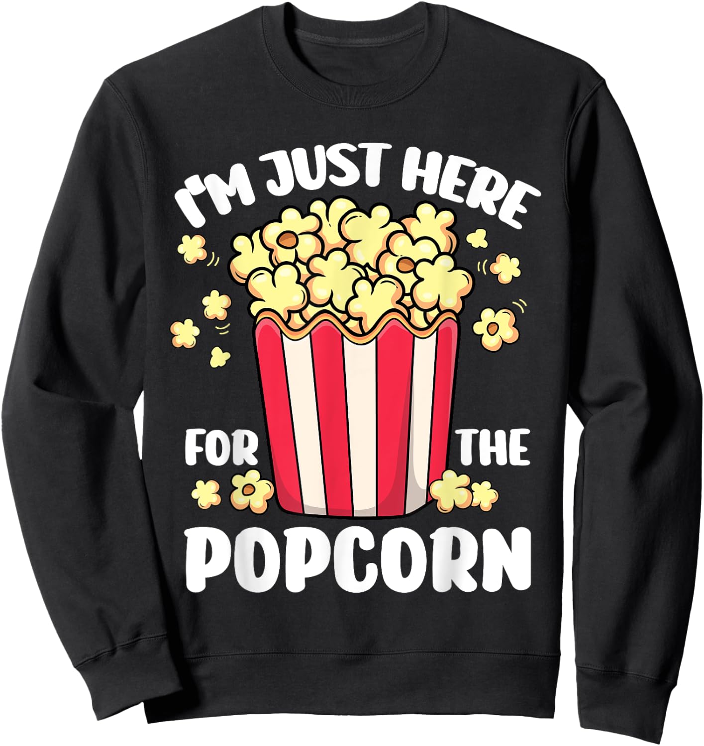 Funny I'm Just Here for the Popcorn Circus Movie Theater Sweatshirt - Sweatshirt | Black