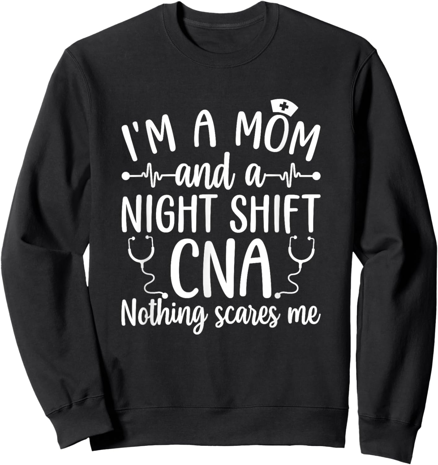 A Mom And A Night Shift CNA Certified Nursing Assistant Sweatshirt - Sweatshirt | Black