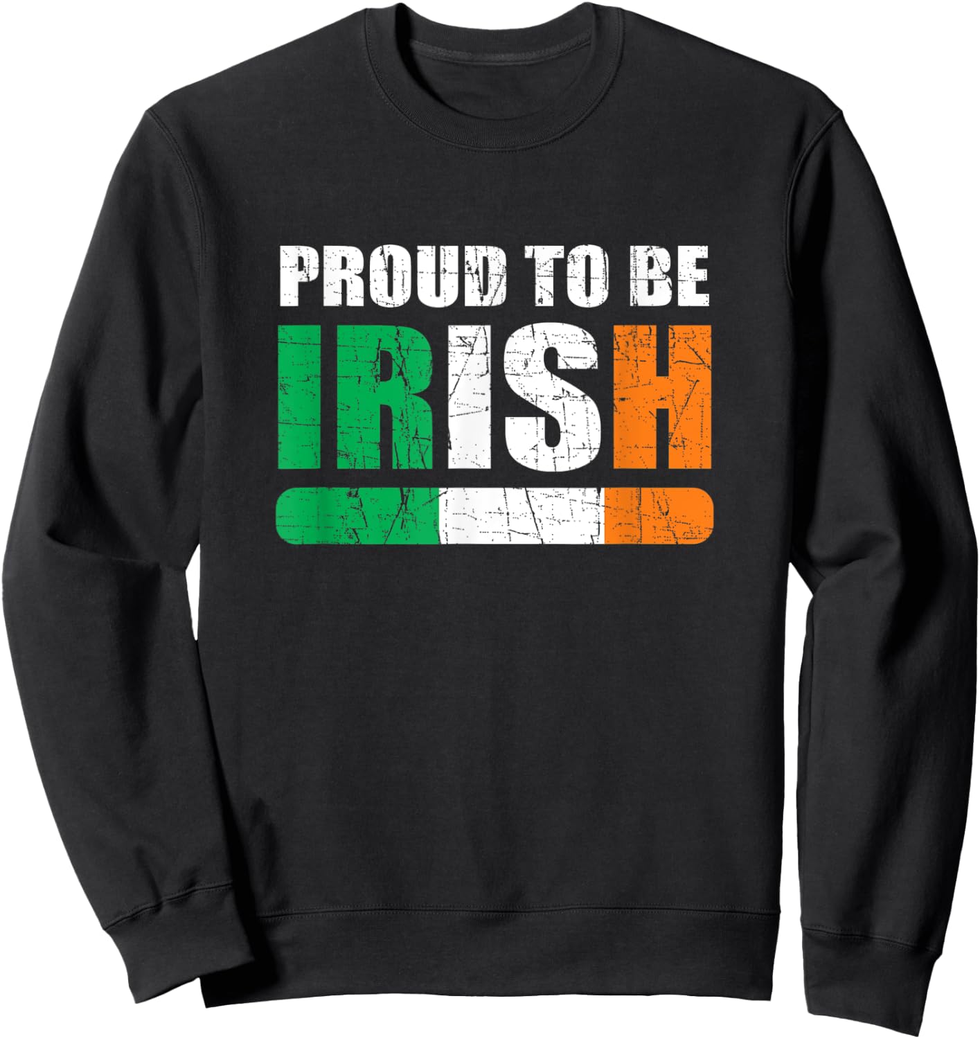 Proud To Be Irish - Eire Ireland Sweatshirt - Sweatshirt | Black
