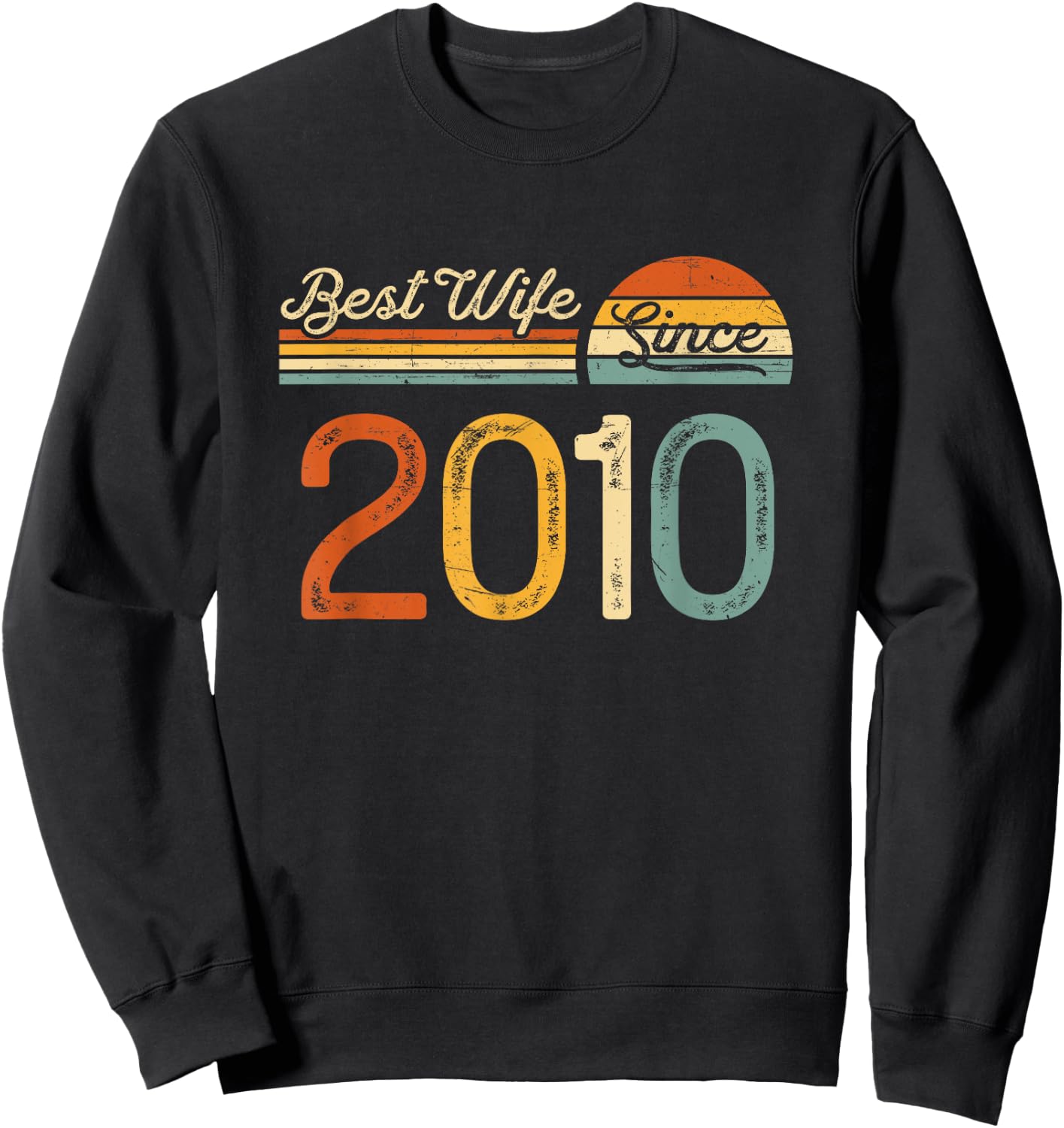 15th wedding anniversary - Best Wife Since 2010 15 years Sweatshirt - Sweatshirt | Black