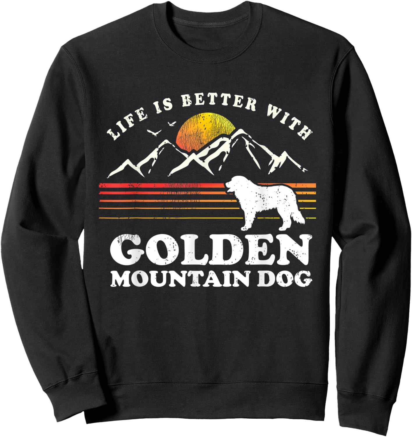 Life Better Golden Mountain Dog Vintage Dog Mom Dad Sweatshirt - Sweatshirt | Black