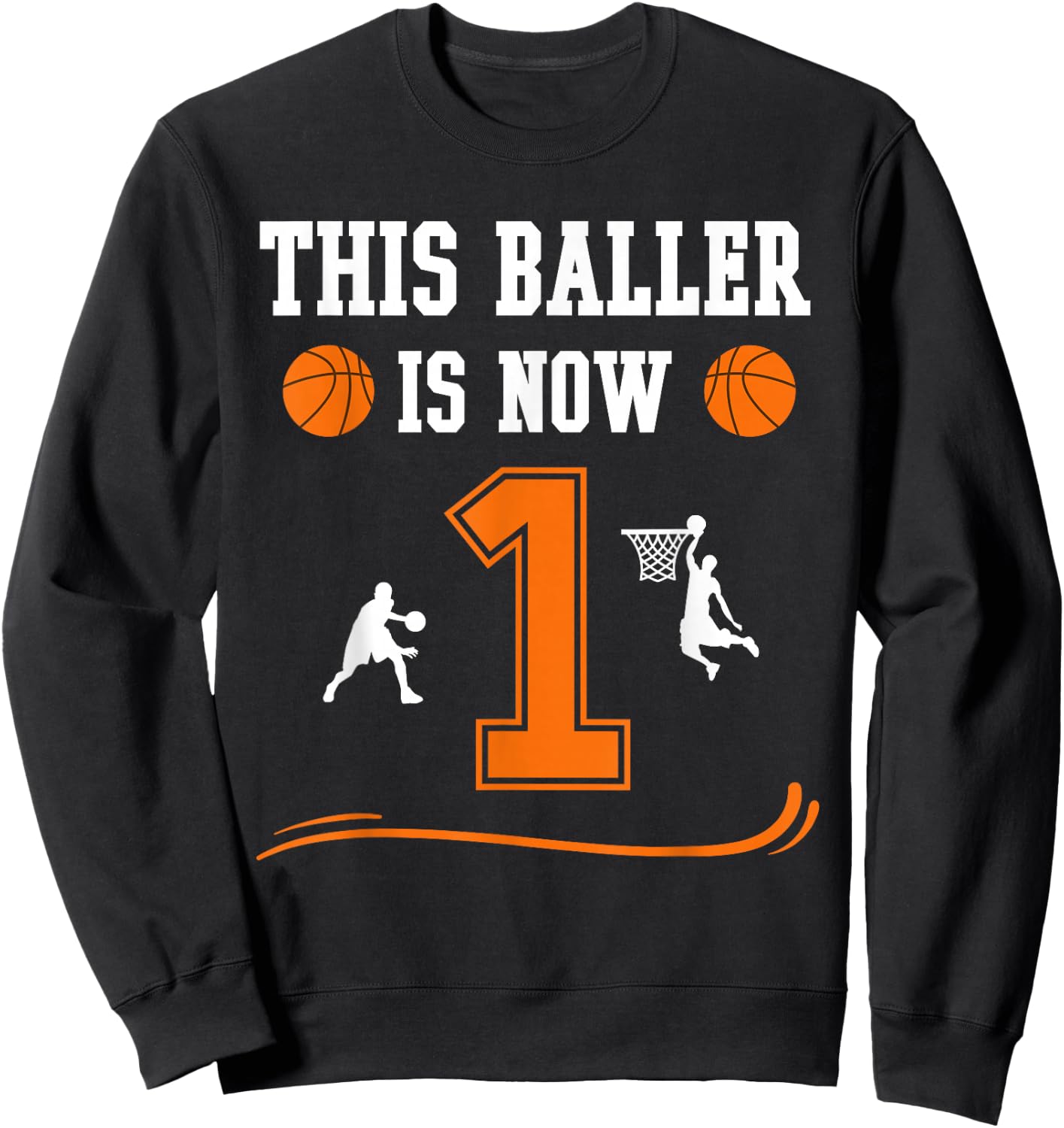 This Baller Is Now 1 Year Old 1st Birthday Basketball Lover Sweatshirt - Sweatshirt | Black