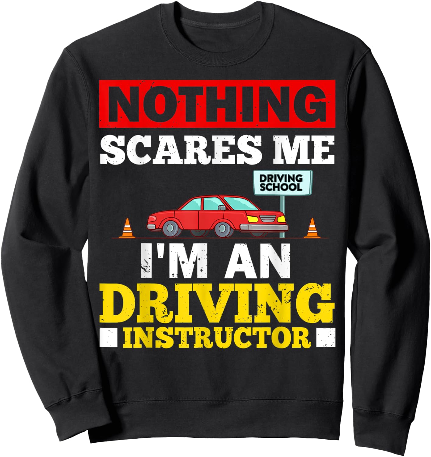 Driving Instructor School Lessons Driver Education Sweatshirt - Sweatshirt | Black