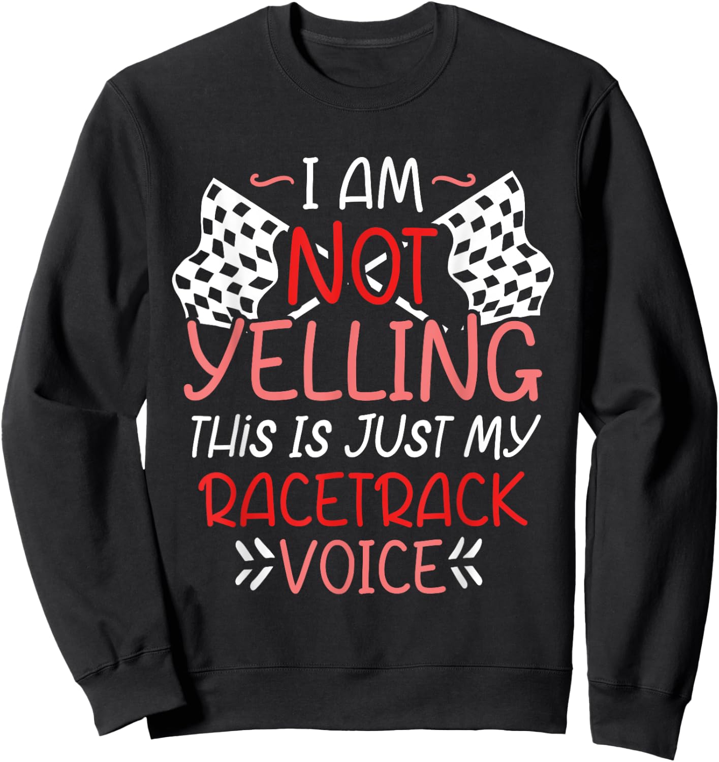 Checkered Flag Racing I'm Not Yelling Sweatshirt - Sweatshirt | Black