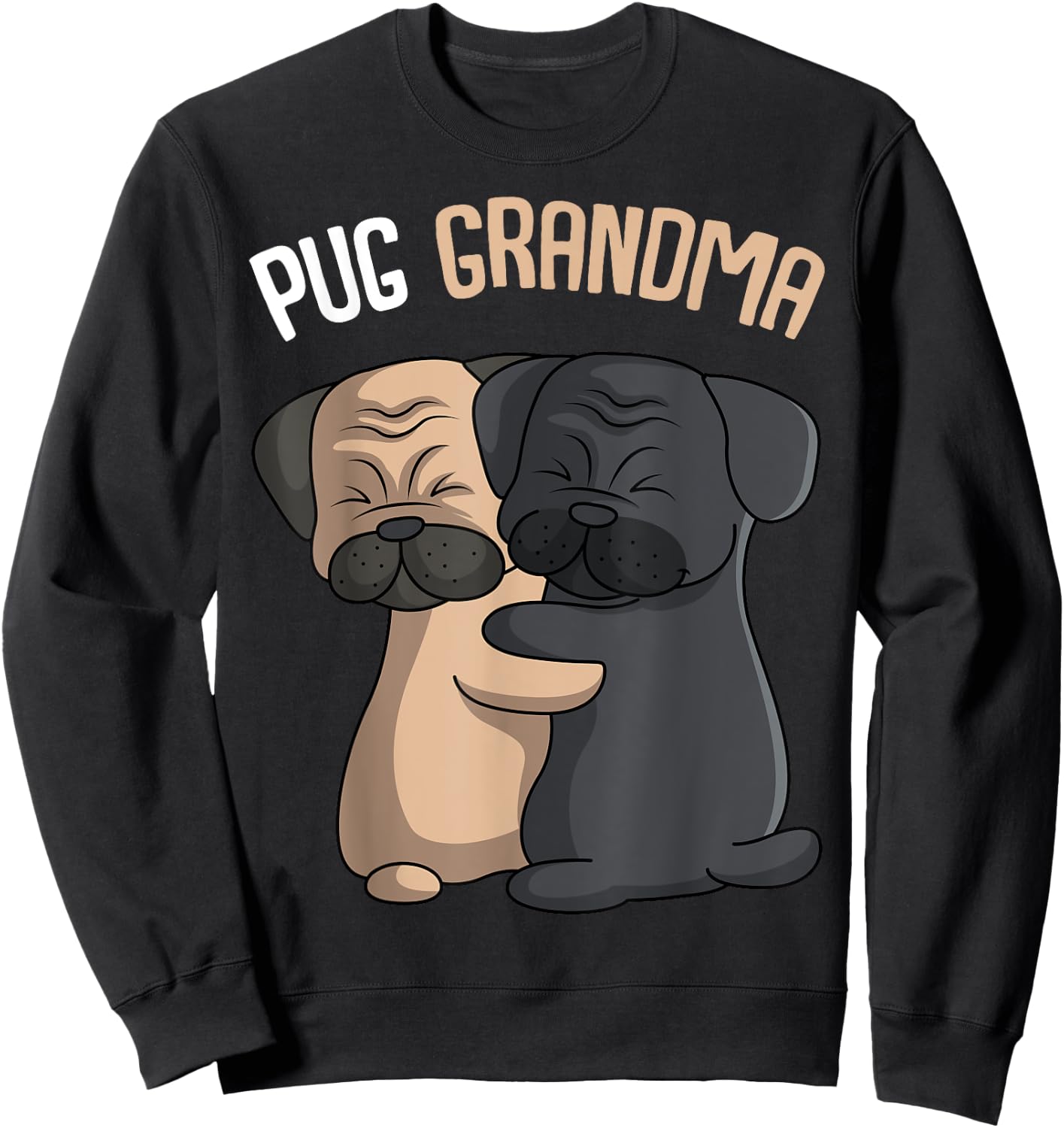 Pug Grandma Dog Mom Lover Owner Women Sweatshirt - Sweatshirt | Black