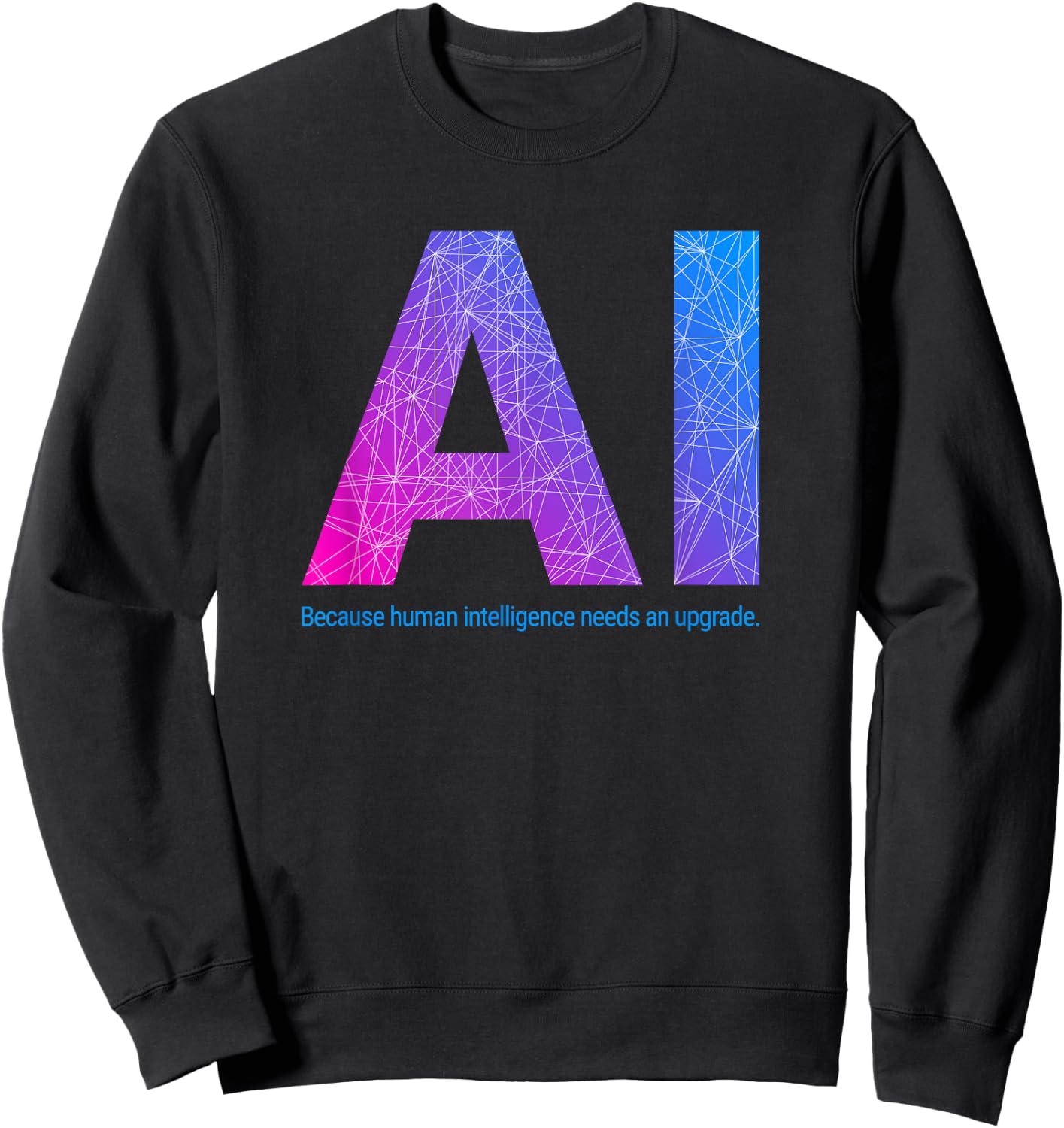 AI Artificial Intelligence Funny Design Sweatshirt - Sweatshirt | Black