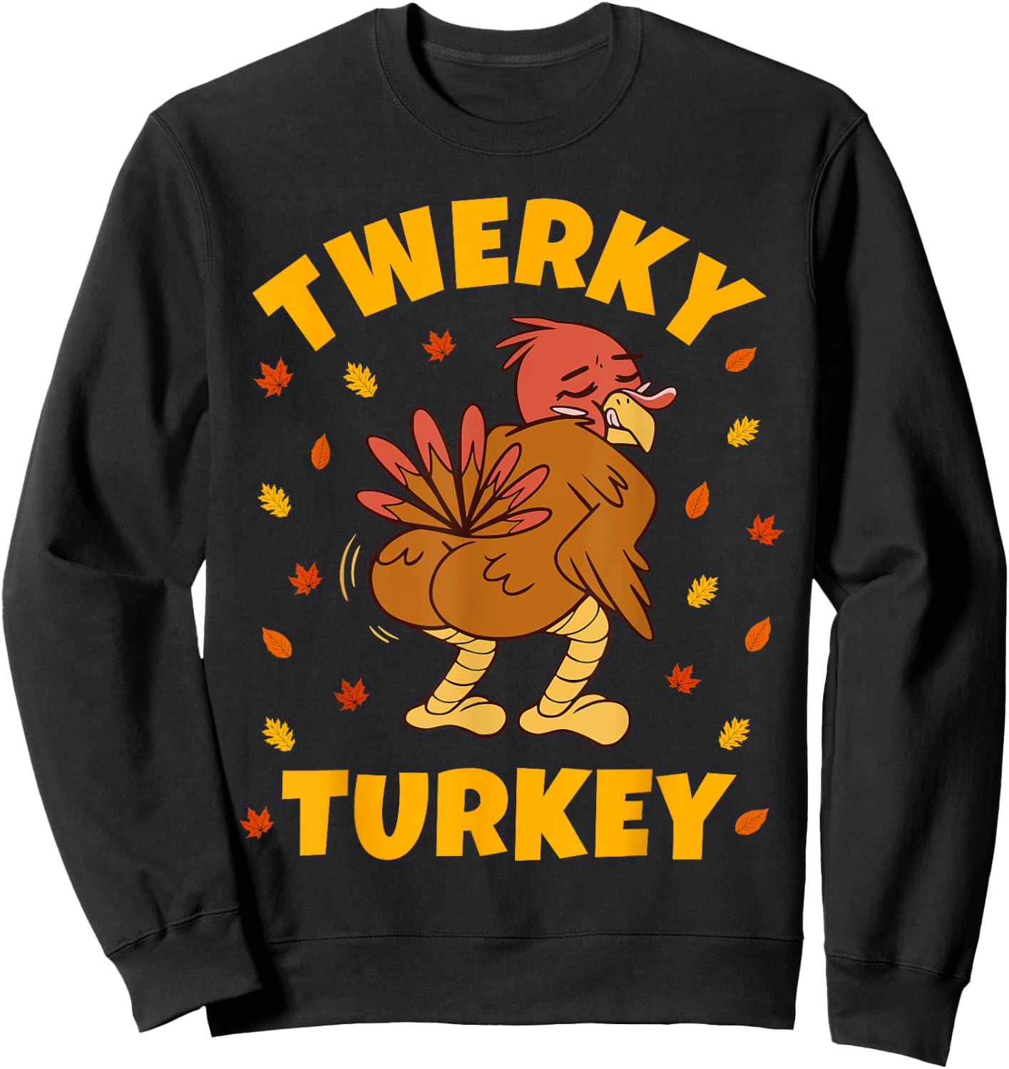 Twerky Turkey Butt Funny Thanksgiving Twerk Dance Twerking Sweatshirt - Sweatshirt | Black