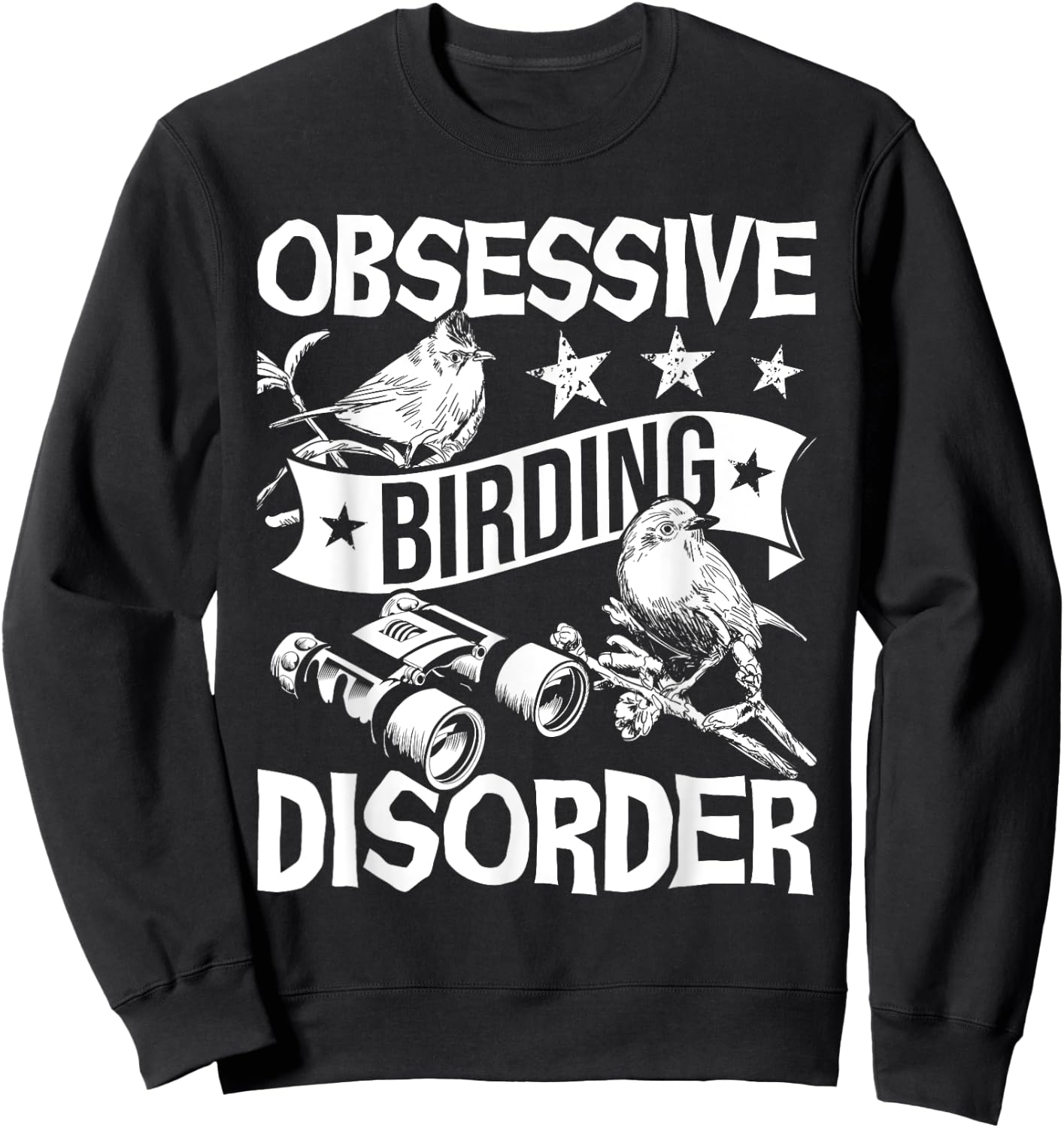 Obsessive Birding Disorder - Bird Watching Birder Watcher Sweatshirt - Sweatshirt | Black