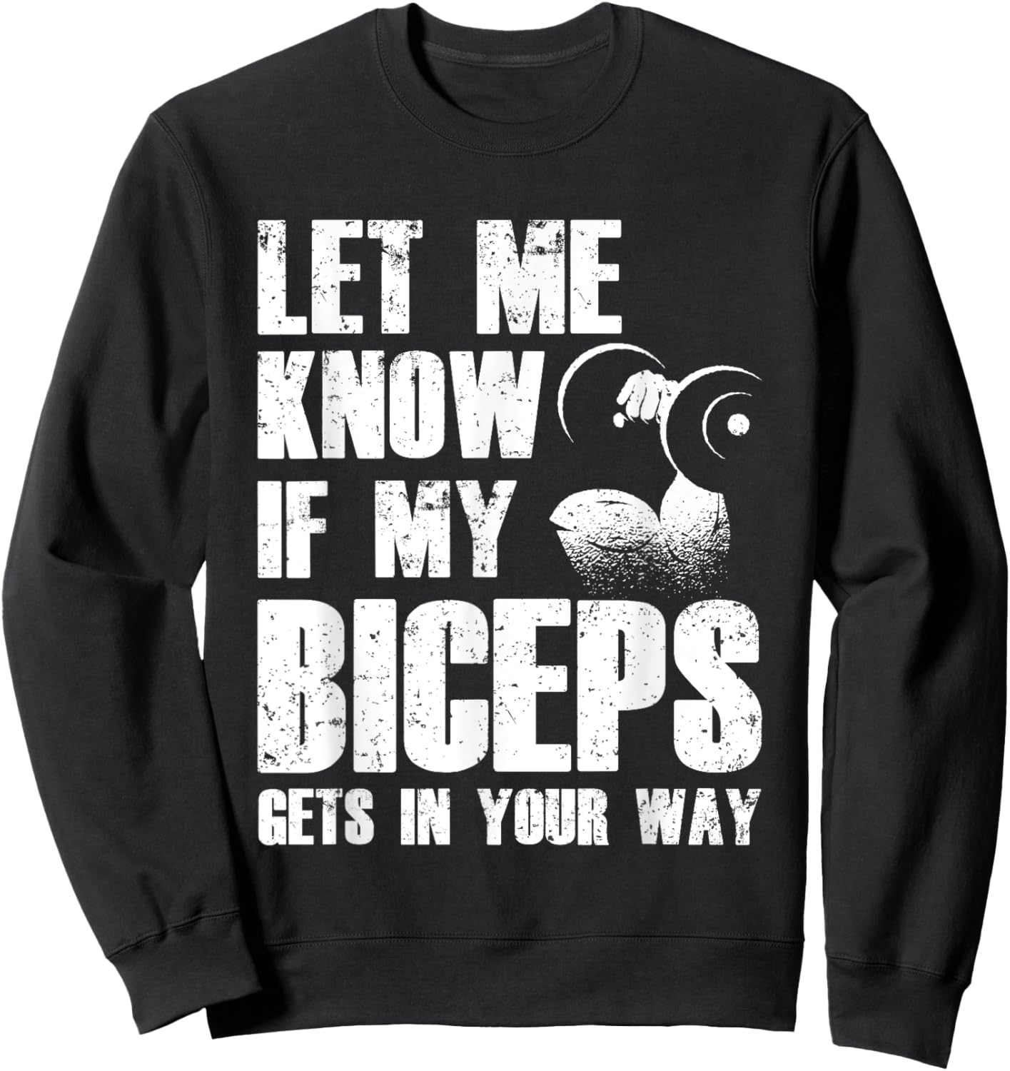 Let Me Know If My Biceps Gets In Your Way Muscle Curl Sweatshirt - Sweatshirt | Black