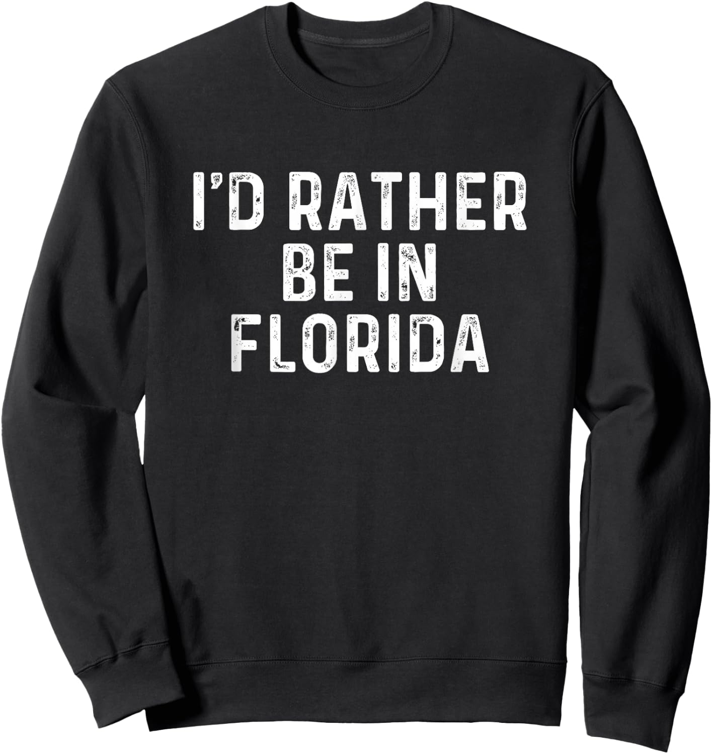I'd Rather Be In Florida - US State Florida Sweatshirt - Sweatshirt | Black