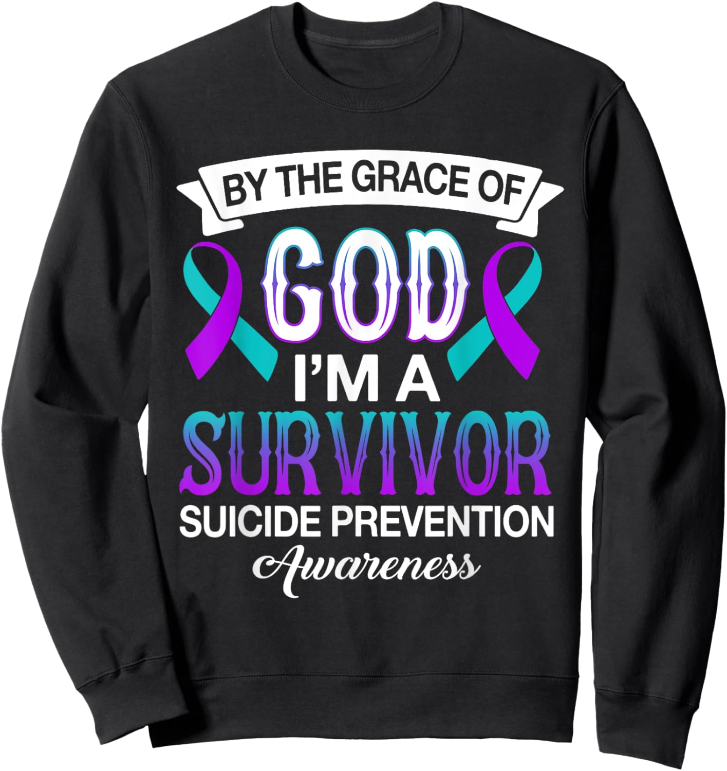 I’m A Survivor Suicide Prevention Teal & Purple Ribbon Gifts Sweatshirt - Sweatshirt | Black