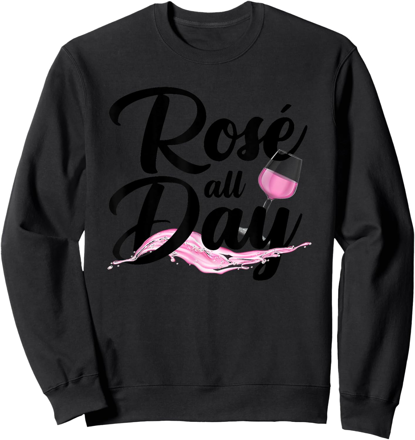 Cool Rose All Day Women Rose Wine Alcohol Drinking Sweatshirt - Sweatshirt | Black