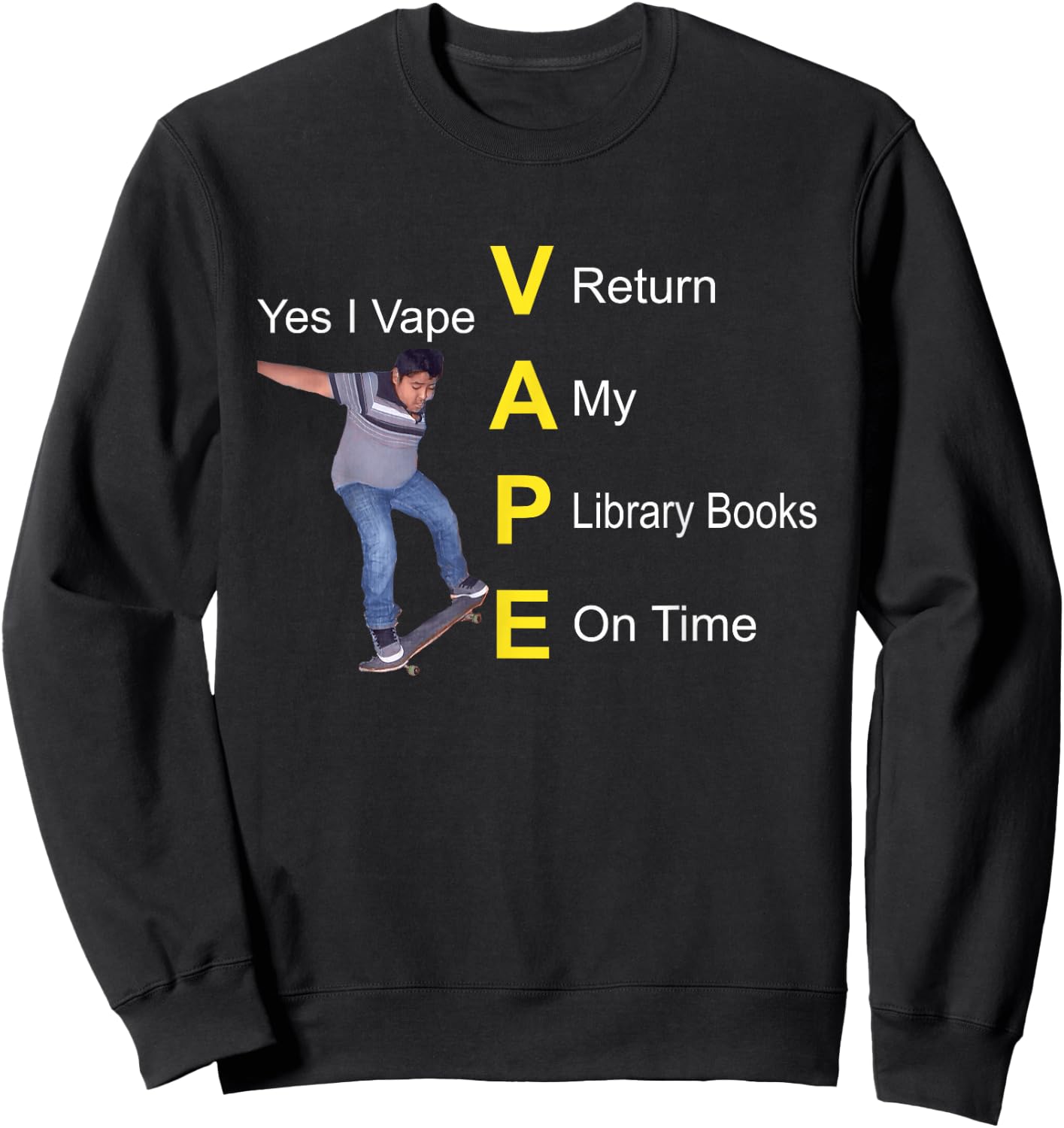 Yes I Vape Return My Library Books On Times Sweatshirt - Sweatshirt | Black