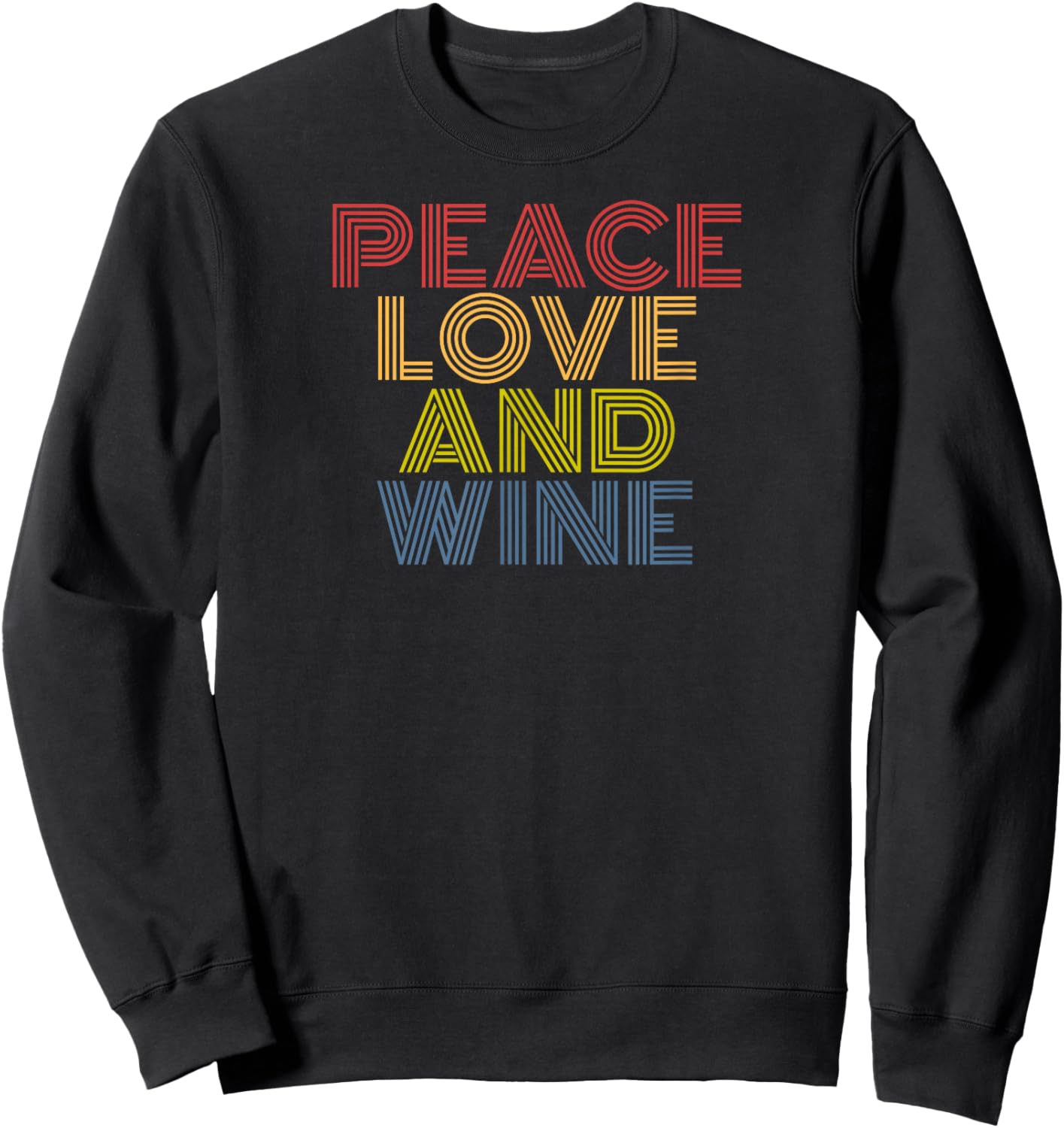 Peace Love and Wine Retro Typography Design Sweatshirt - Sweatshirt | Black