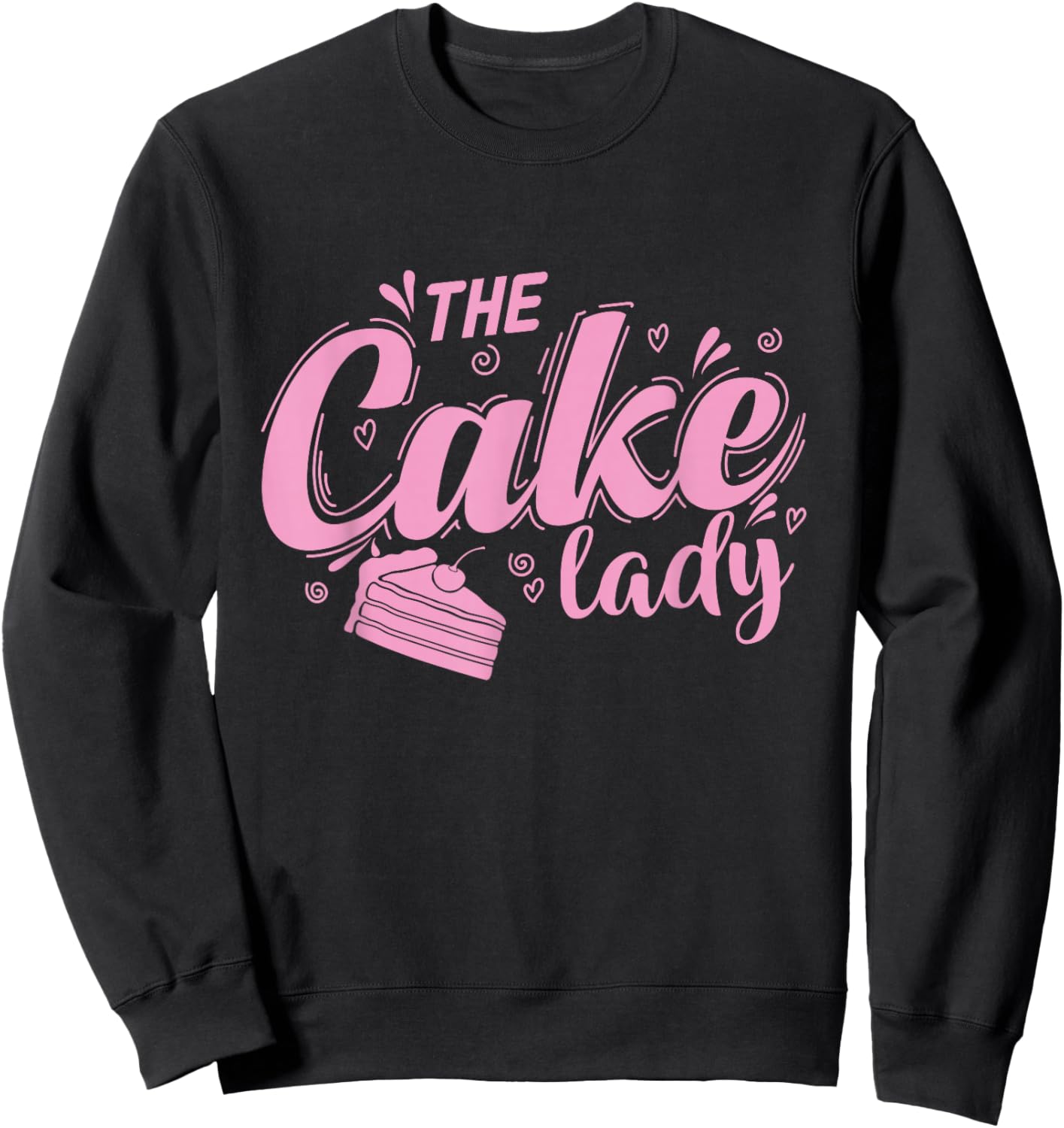The Cake Lady Pie Baking Pastry Shop Sweatshirt - Sweatshirt | Black