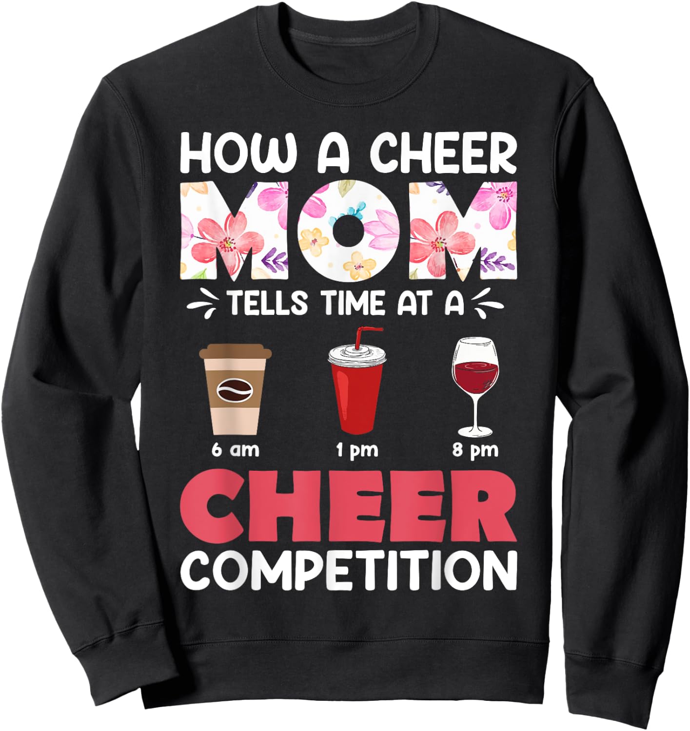 How A Cheer Mom Tells Time at A Cheer Competition Gift Sweatshirt - Sweatshirt | Black