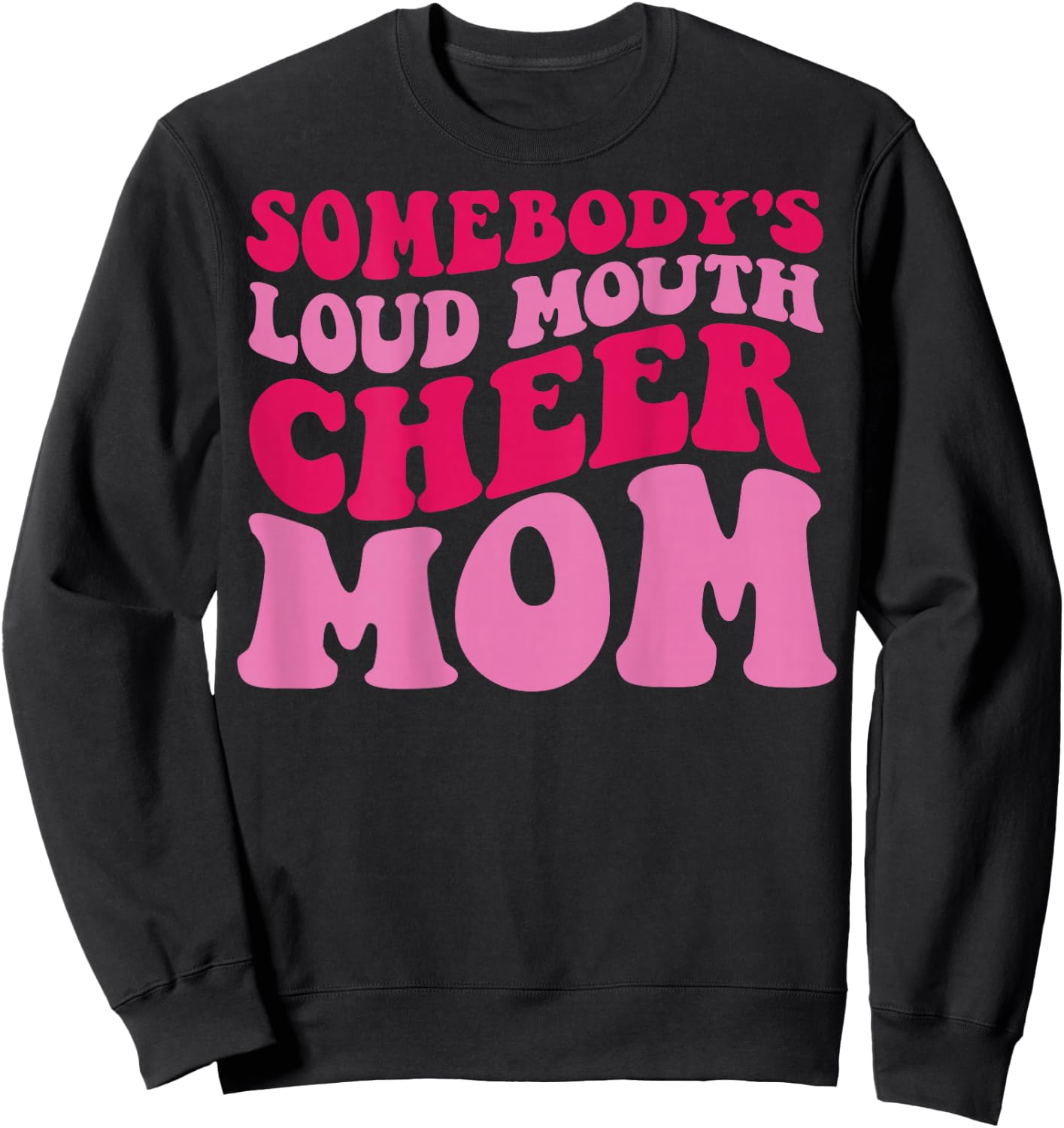 Somebody's Loudmouth Cheer Mom Sweatshirt - Sweatshirt | Black