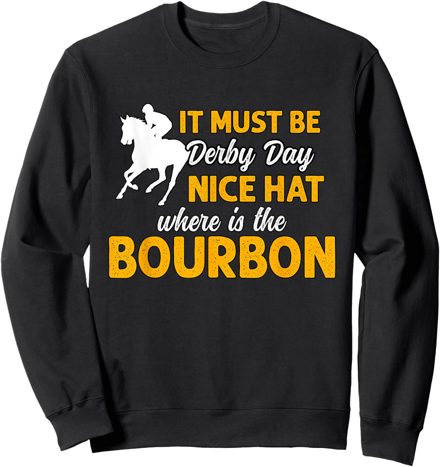 It Must Be Derby Day Horse Racing Women Sweatshirt - Sweatshirt | Black