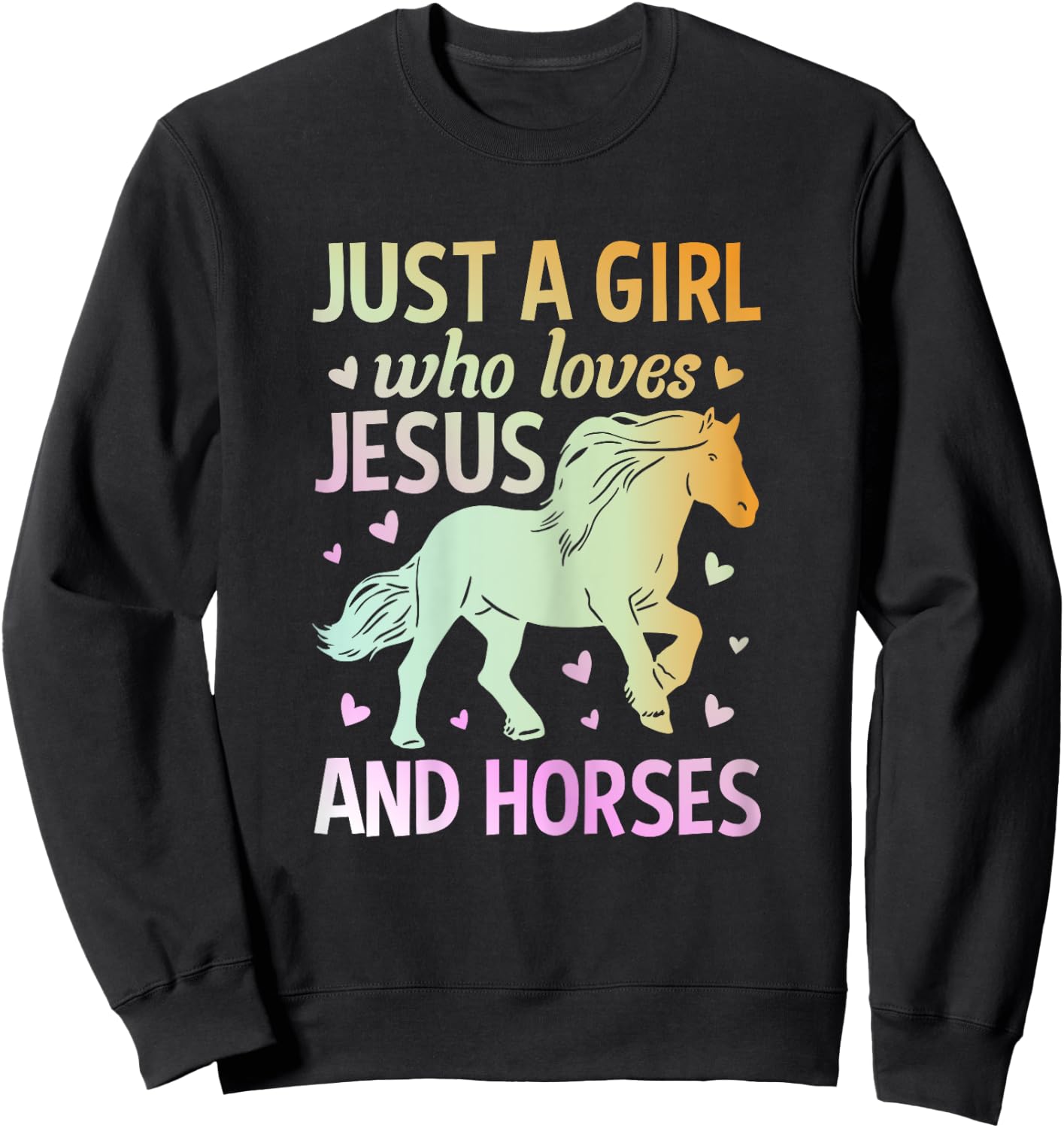 Just A Girl Who Loves Jesus And Horses Sweatshirt - Sweatshirt | Black