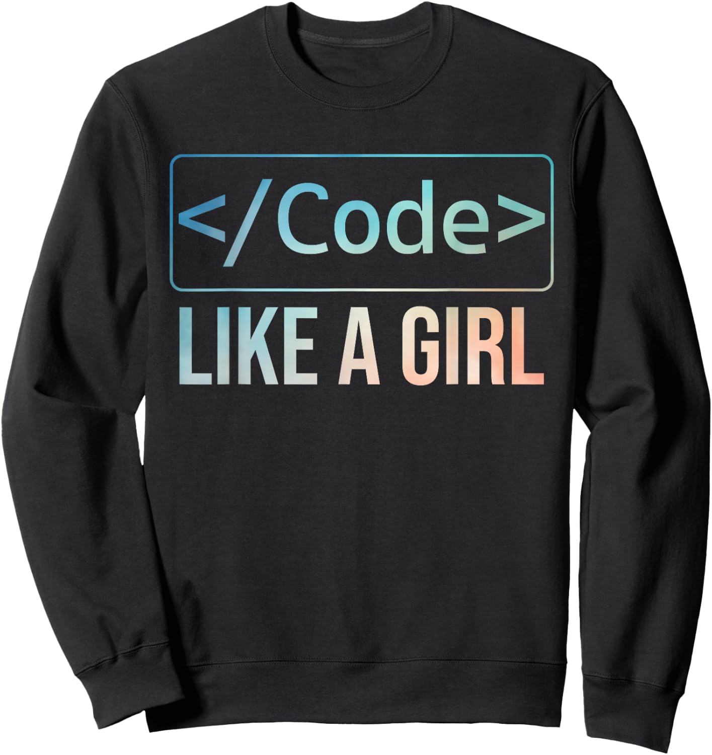 Best Coding Gift Software Engineers Women Lady Funny Girl Coder Design Computer Programming Web Developers Sweatshirt - Sweatshirt | Black