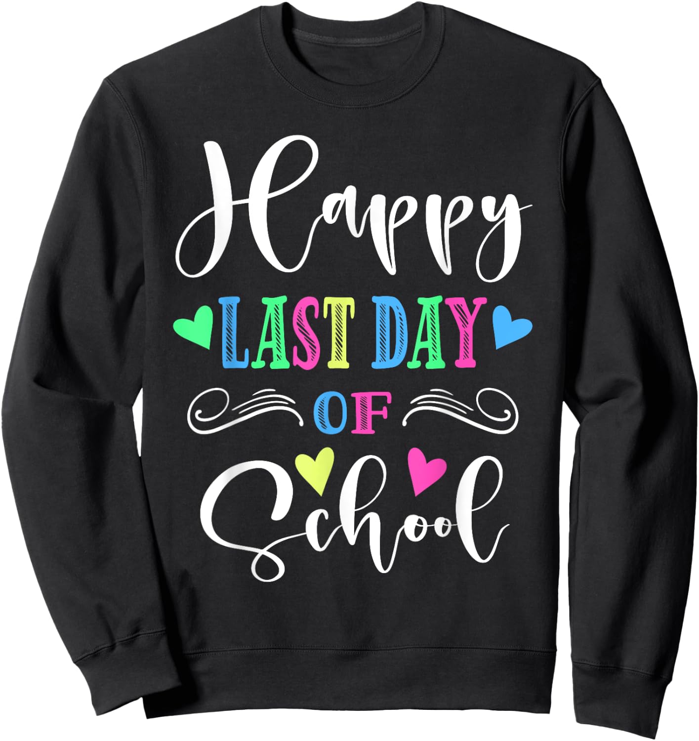 Happy Last Day Of School 2023 Sweatshirt - Sweatshirt | Black