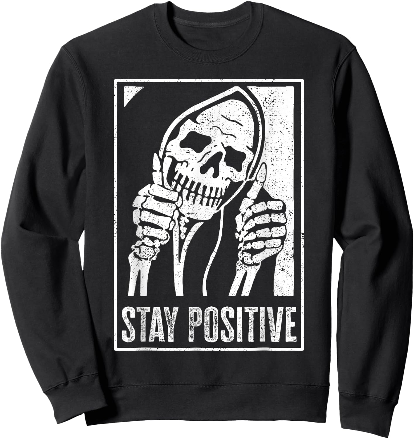 Stay Positive Funny Skeleton Be Positive Skull Halloween Sweatshirt - Sweatshirt | Black