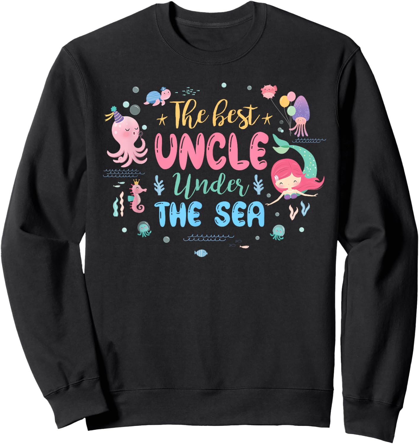 Birthday Girl Shirt The Best Uncle Under The Sea Sweatshirt - Sweatshirt | Black