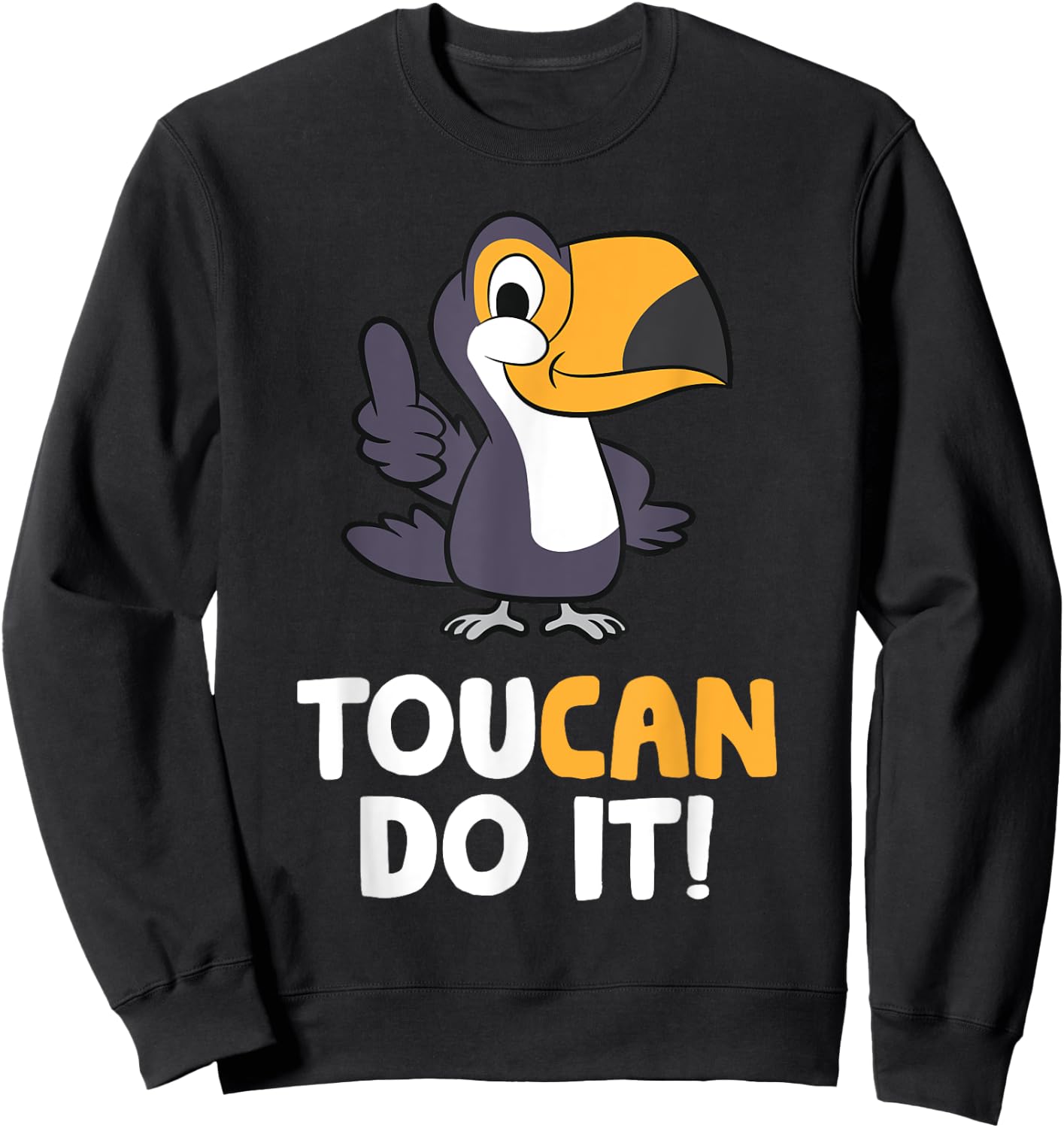 Toucan Do It Motivation Quote Cute Toucan Sweatshirt - Sweatshirt | Black