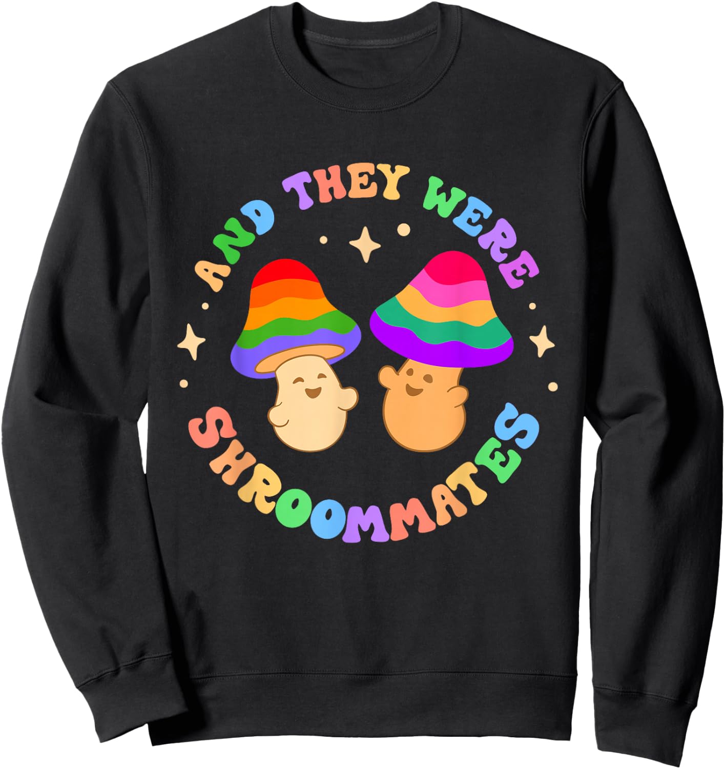 And They Were Shroom Mates Roommates Funny Pride Queer Joke Sweatshirt - Sweatshirt | Black