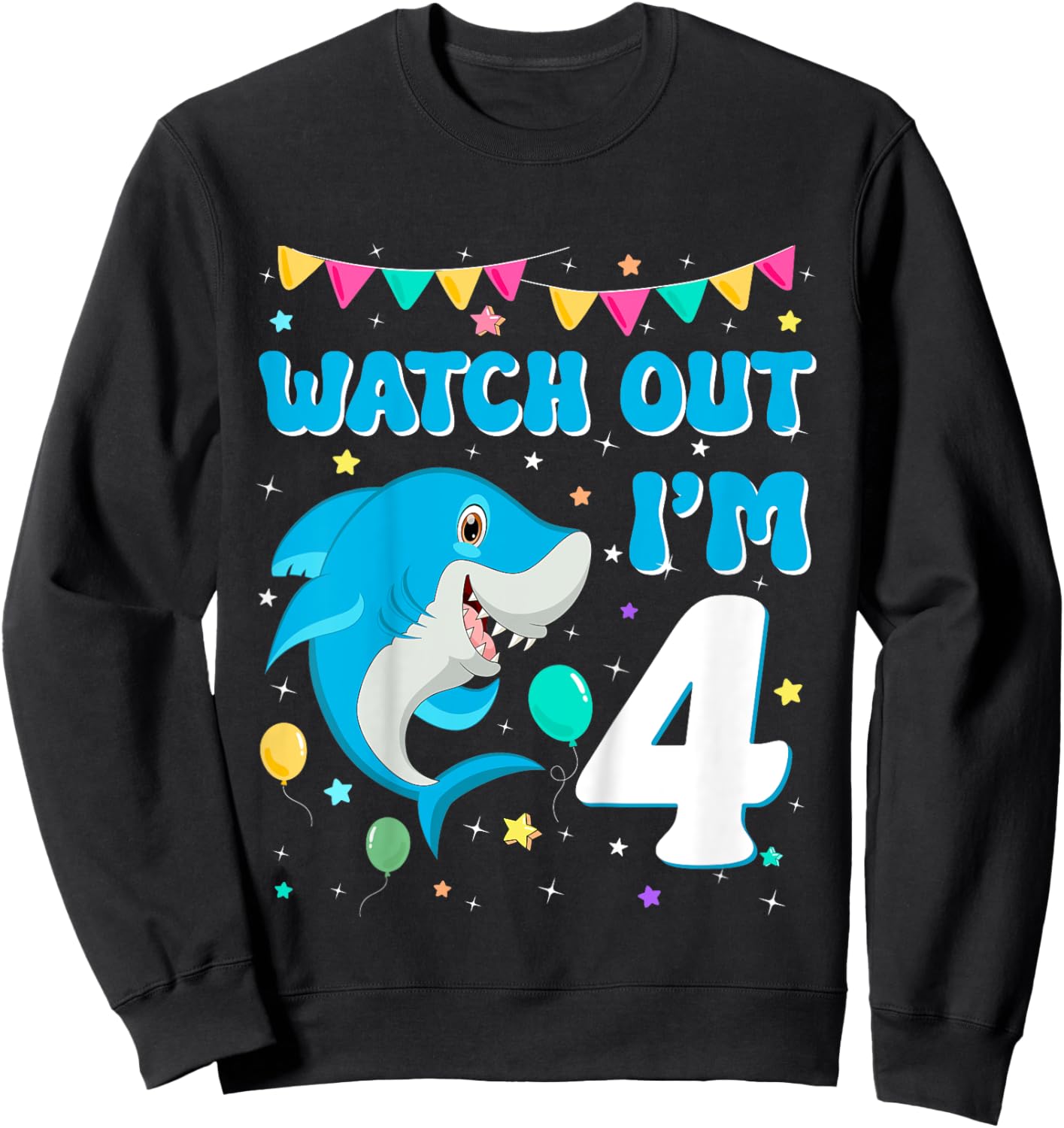 Kids Watch Out Shark I'm 4 Years Old Birthday Boy Back to School Sweatshirt - Sweatshirt | Black