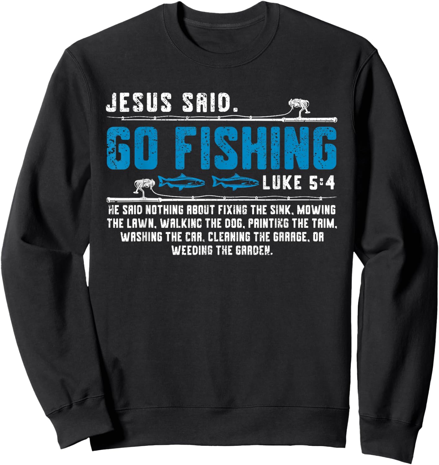 Jesus Said Go Fishing Funny Bible Vers Christian Religious Sweatshirt - Sweatshirt | Black