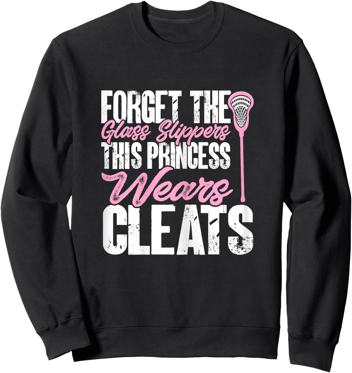 Lacrosse Player Girl This Princess Wears Cleats Sweatshirt - Sweatshirt | Black