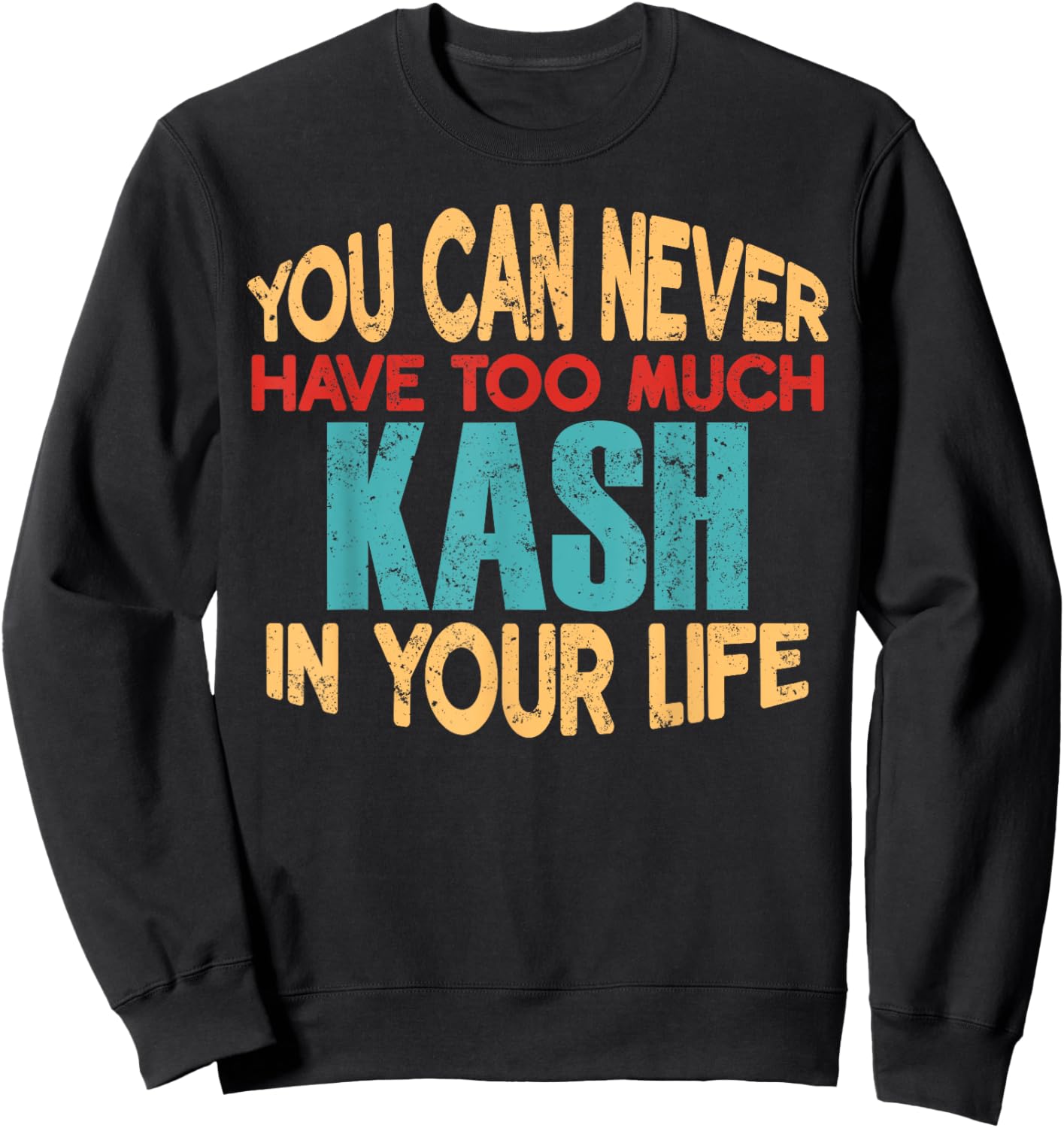 Funny Kash Personalized First Name Joke Item Sweatshirt - Sweatshirt | Black