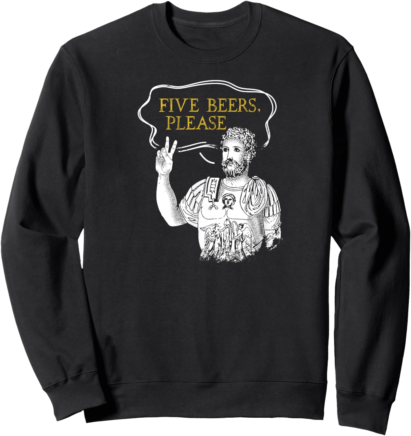 Roman Holds Up Two Fingers Says Five Beers Rome History Beer Sweatshirt - Sweatshirt | Black