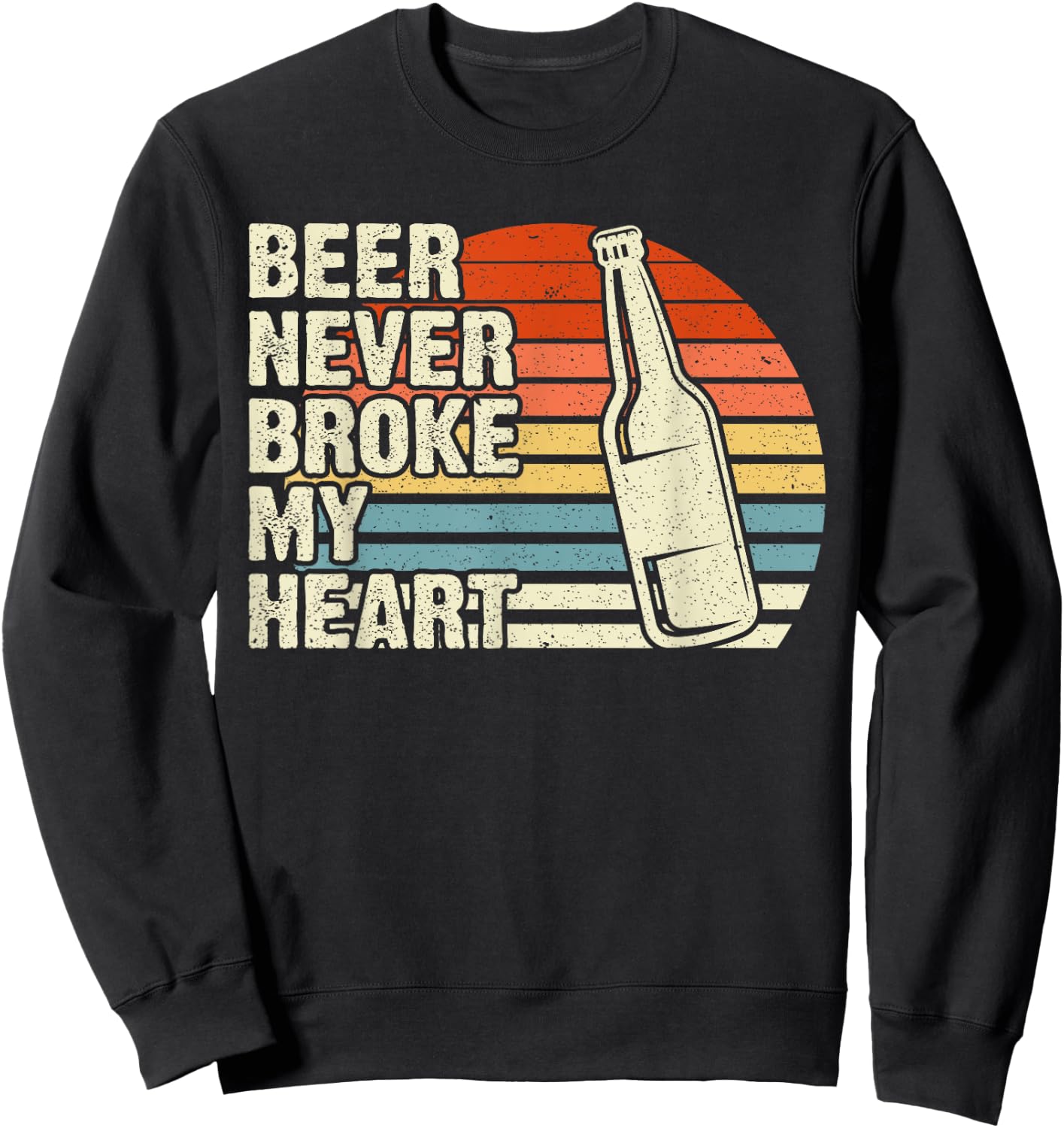 Vintage Retro Beer Never Broke My Heart Funny Drinking Sweatshirt - Sweatshirt | Black