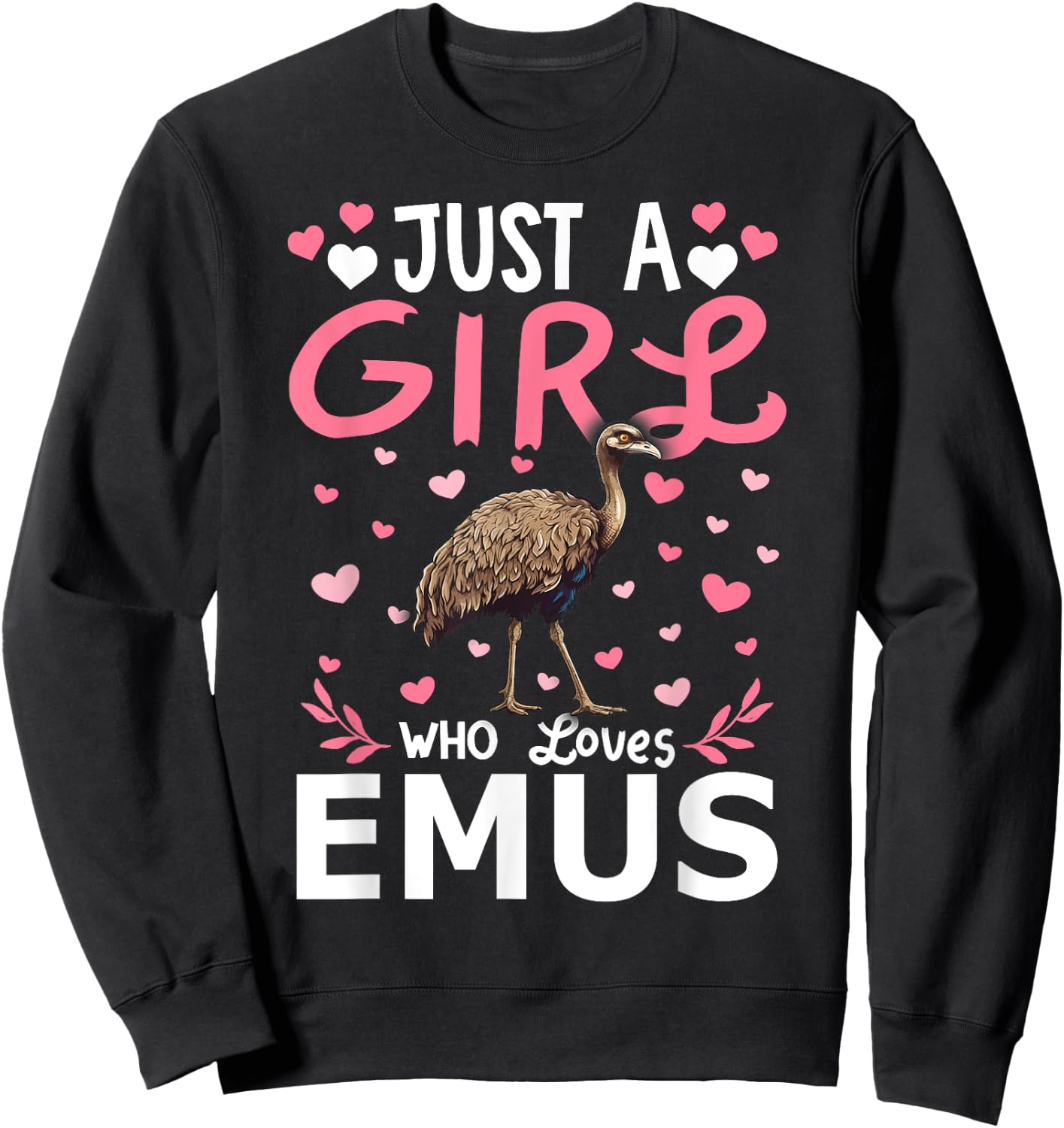 Emu Bird Lover Just A Girl Who Loves Emus Sweatshirt - Sweatshirt | Black