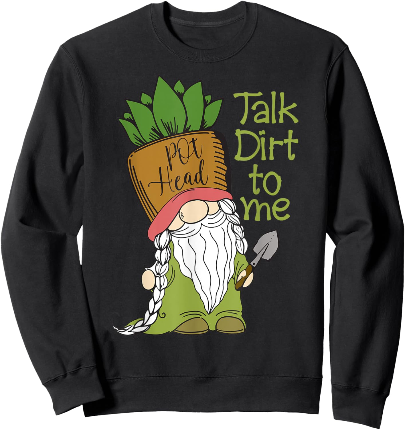 Talk Dirt To Me Gardening Plants Botany Sweatshirt - Sweatshirt | Black