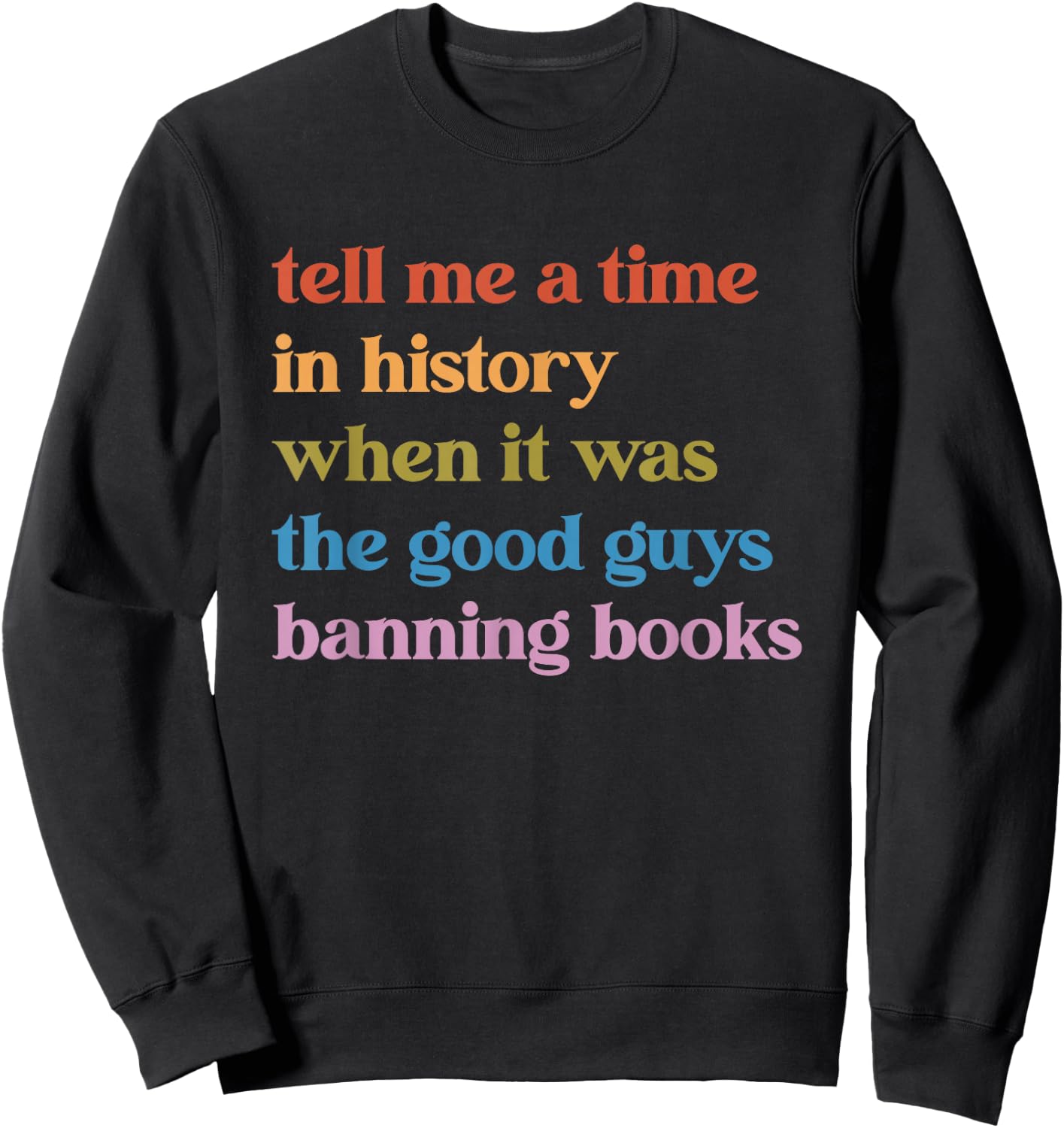 Ban Books Not Bigots Read Banned Books Protect Libraries Sweatshirt - Sweatshirt | Black