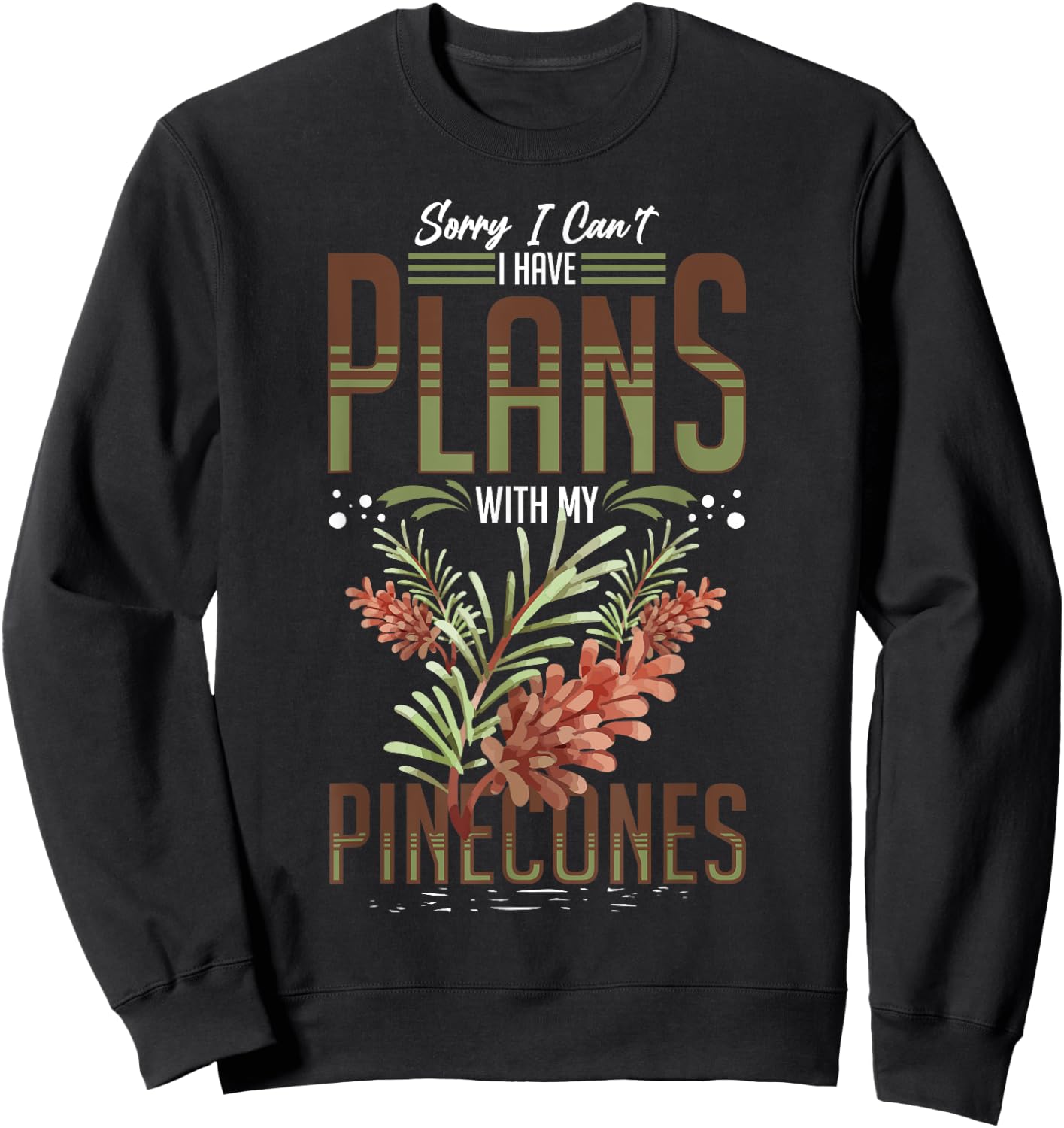 Pinecone Tree Funny Plant Mountain Forest Sweatshirt - Sweatshirt | Black