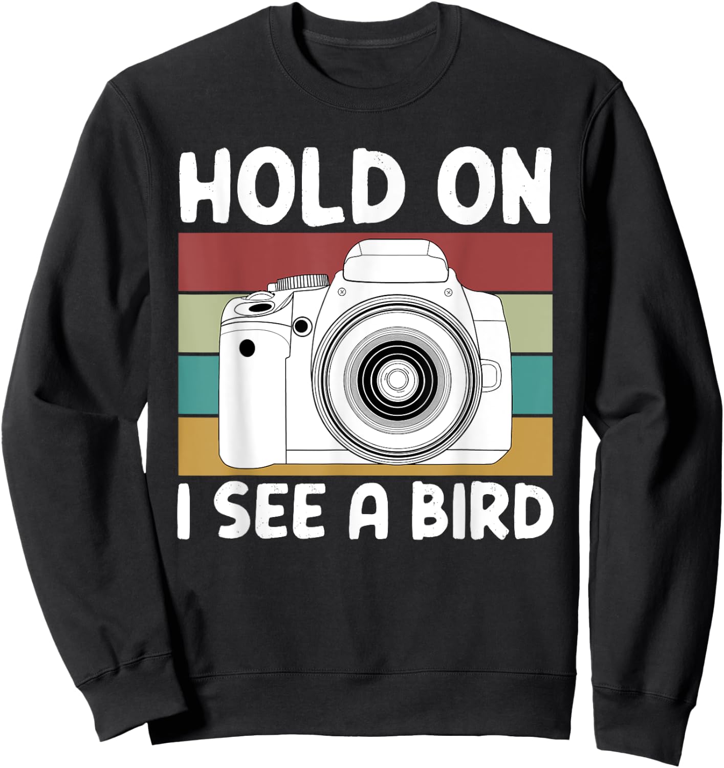 Hold On I See A Bird Cameras Photography Sweatshirt - Sweatshirt | Black