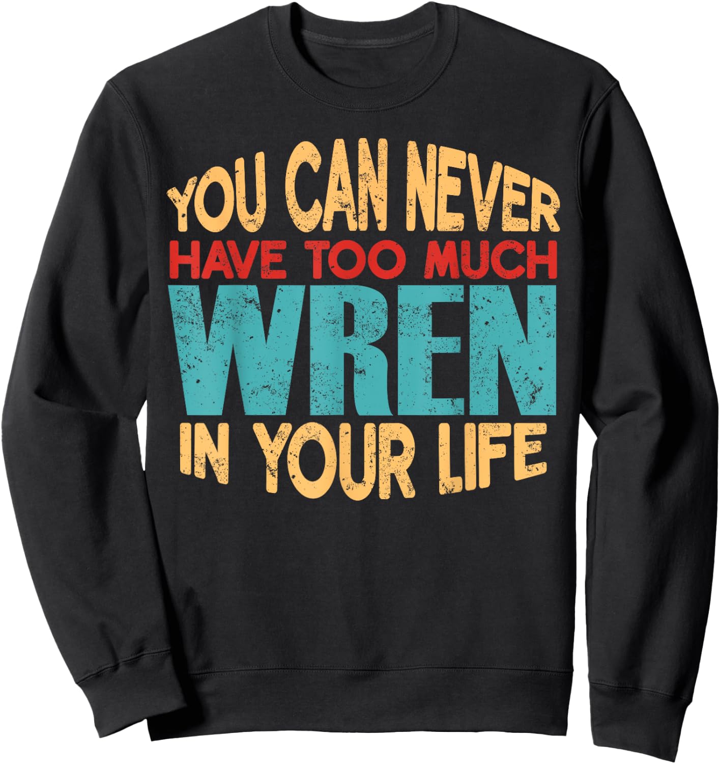 Funny Wren Personalized First Name Joke Item Sweatshirt - Sweatshirt | Black