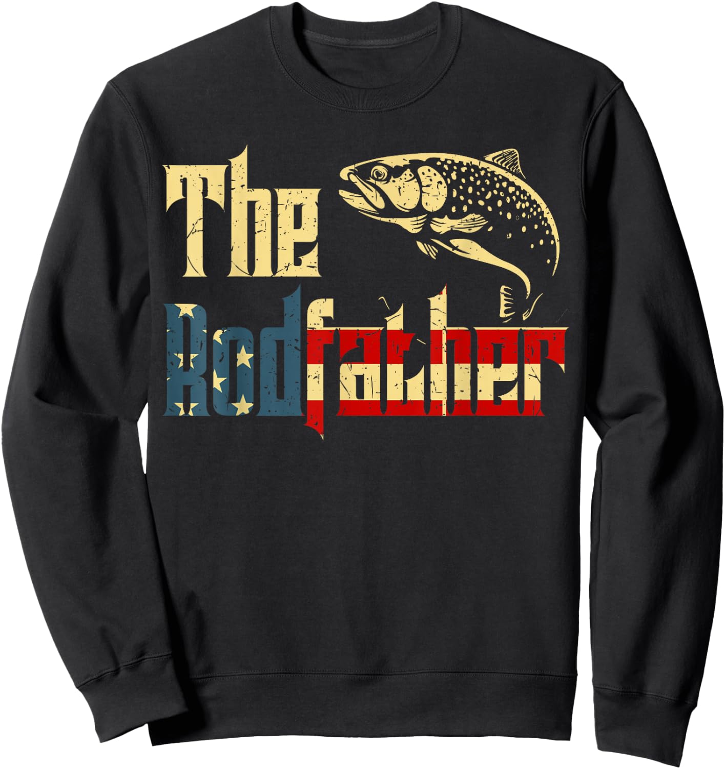 Rodfather Rainbow Trout Fly Fishing Gift Dad Joke Daughter Sweatshirt - Sweatshirt | Black