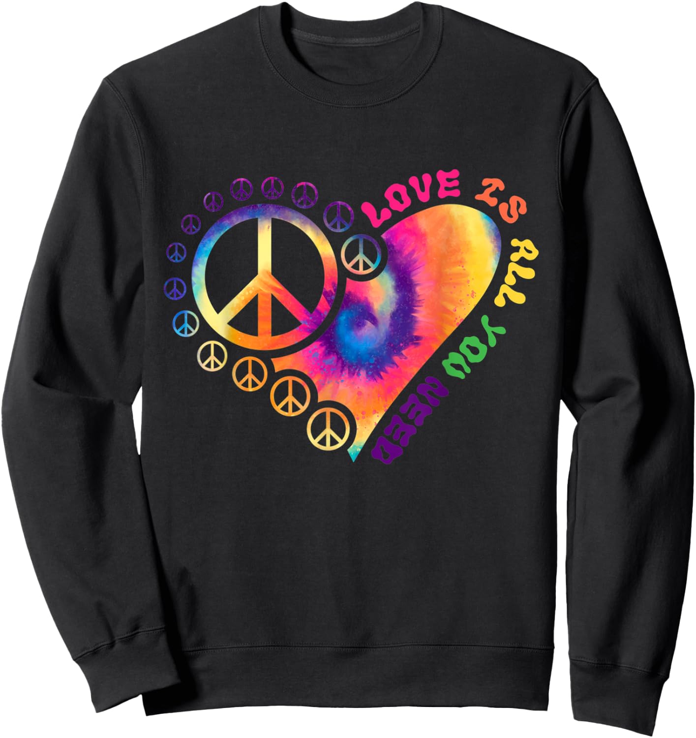 Love Is All You Need Tie Dye Hippie Sweatshirt - Sweatshirt | Black
