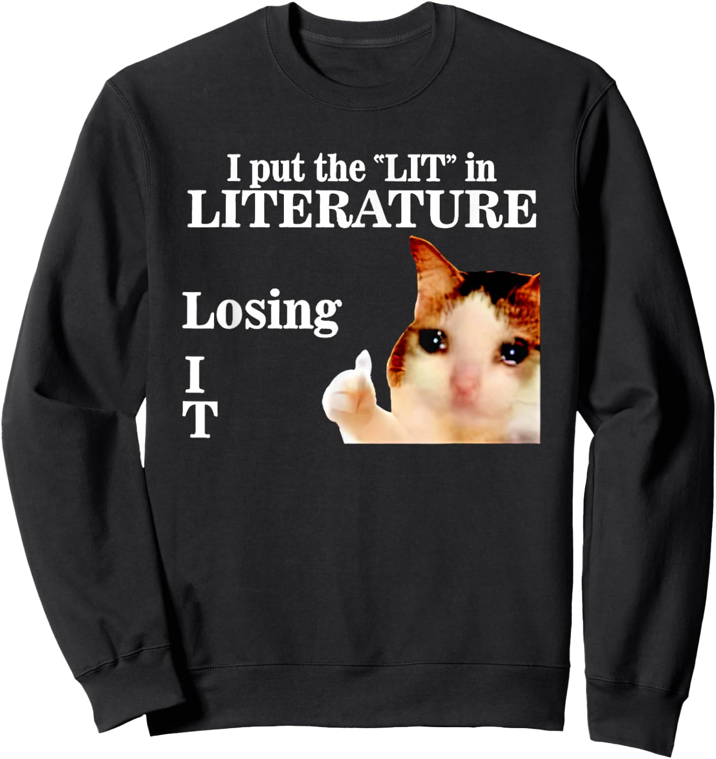Cat I Put The Lit In Literature Losing It -Adults Black Cotton 60% Polyester 40% Short Sleeve Classic Fit Modern Classic Applique Cat-Themed Small Sweatshirt - Sweatshirt | Black